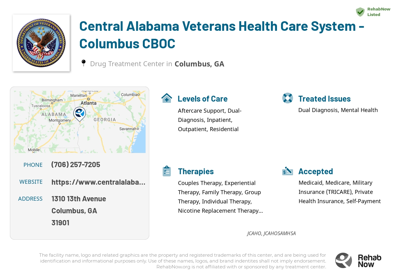 Helpful reference information for Central Alabama Veterans Health Care System - Columbus CBOC, a drug treatment center in Georgia located at: 1310 1310 13th Avenue, Columbus, GA 31901, including phone numbers, official website, and more. Listed briefly is an overview of Levels of Care, Therapies Offered, Issues Treated, and accepted forms of Payment Methods.