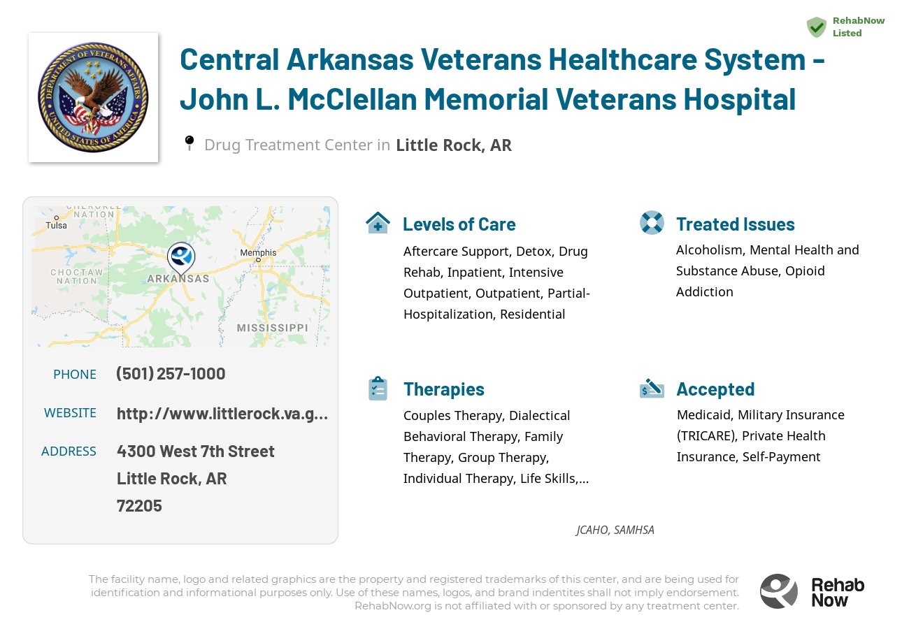 Helpful reference information for Central Arkansas Veterans Healthcare System - John L. McClellan Memorial Veterans Hospital, a drug treatment center in Arkansas located at: 4300 West 7th Street, Little Rock, AR, 72205, including phone numbers, official website, and more. Listed briefly is an overview of Levels of Care, Therapies Offered, Issues Treated, and accepted forms of Payment Methods.
