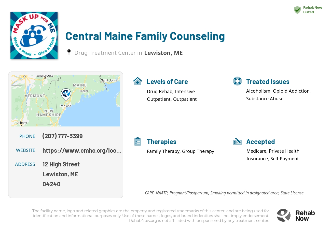 Helpful reference information for Central Maine Family Counseling, a drug treatment center in Maine located at: 12 High Street, Lewiston, ME, 04240, including phone numbers, official website, and more. Listed briefly is an overview of Levels of Care, Therapies Offered, Issues Treated, and accepted forms of Payment Methods.