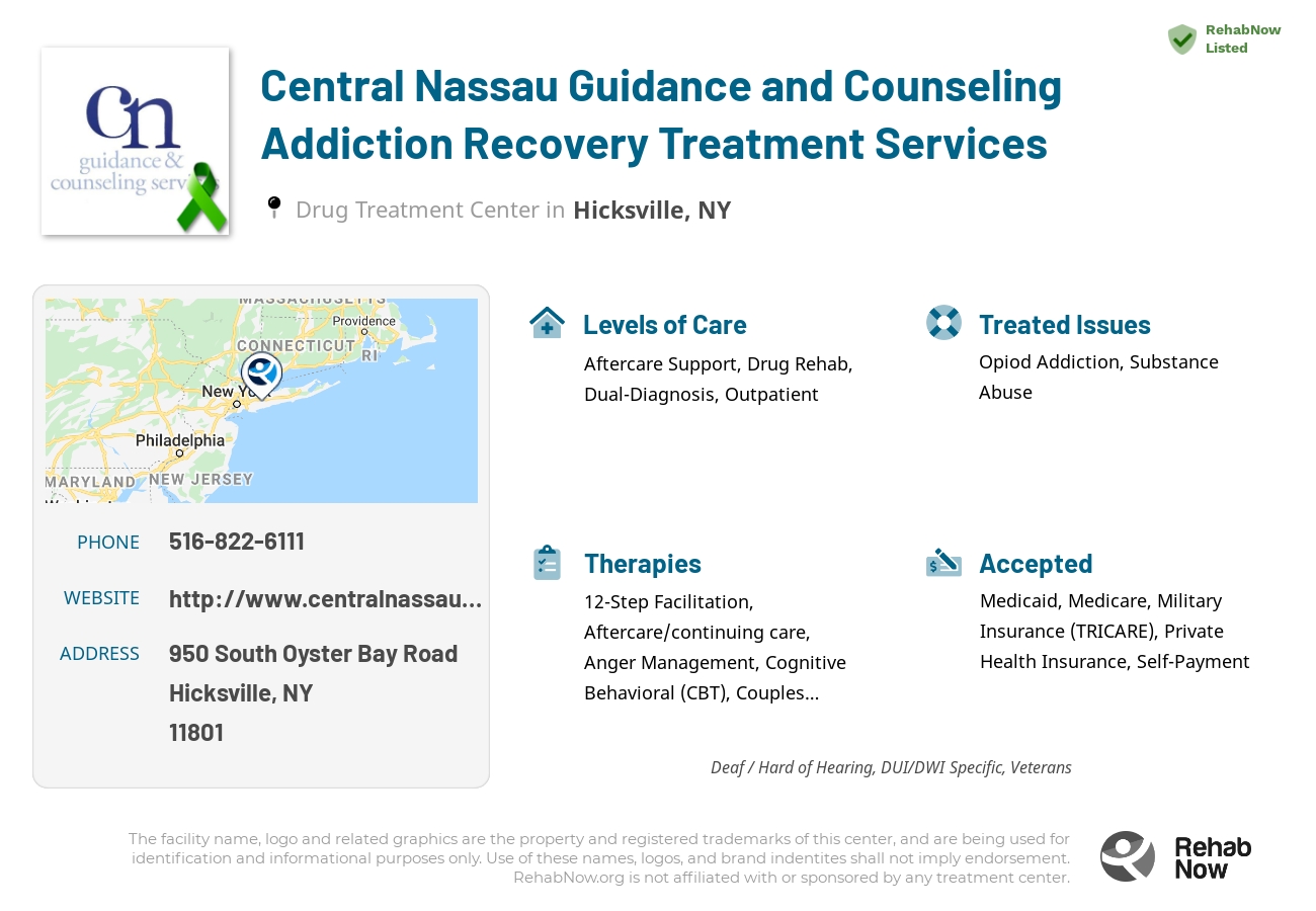 Helpful reference information for Central Nassau Guidance and Counseling Addiction Recovery Treatment Services, a drug treatment center in New York located at: 950 South Oyster Bay Road, Hicksville, NY 11801, including phone numbers, official website, and more. Listed briefly is an overview of Levels of Care, Therapies Offered, Issues Treated, and accepted forms of Payment Methods.