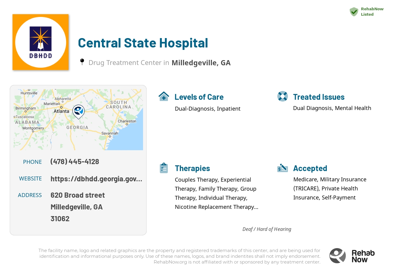 Helpful reference information for Central State Hospital, a drug treatment center in Georgia located at: 620 620 Broad street, Milledgeville, GA 31062, including phone numbers, official website, and more. Listed briefly is an overview of Levels of Care, Therapies Offered, Issues Treated, and accepted forms of Payment Methods.