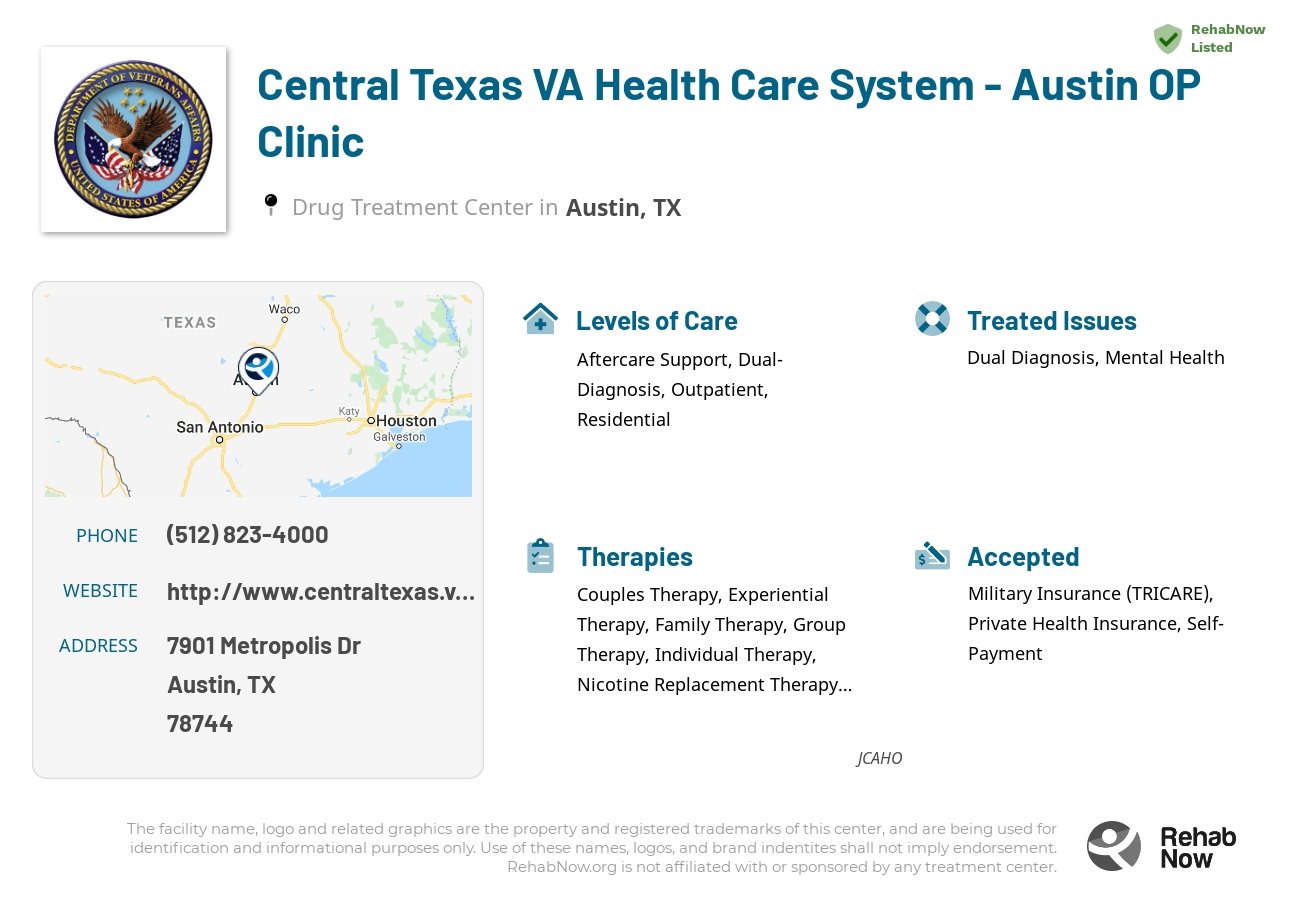 Helpful reference information for Central Texas VA Health Care System - Austin OP Clinic, a drug treatment center in Texas located at: 7901 Metropolis Dr, Austin, TX 78744, including phone numbers, official website, and more. Listed briefly is an overview of Levels of Care, Therapies Offered, Issues Treated, and accepted forms of Payment Methods.