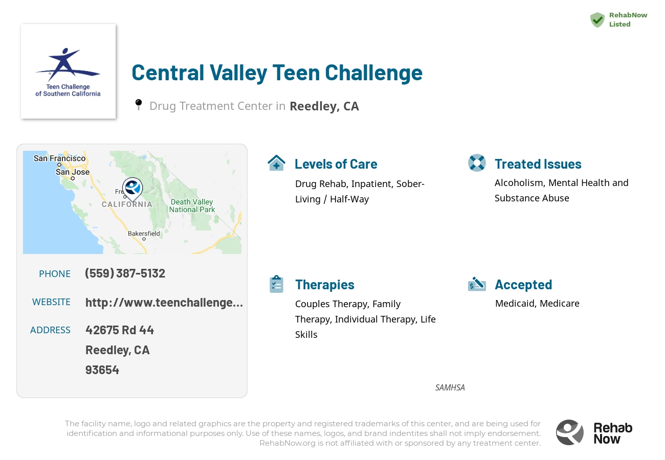 Helpful reference information for Central Valley Teen Challenge, a drug treatment center in California located at: 42675 Rd 44, Reedley, CA, 93654, including phone numbers, official website, and more. Listed briefly is an overview of Levels of Care, Therapies Offered, Issues Treated, and accepted forms of Payment Methods.