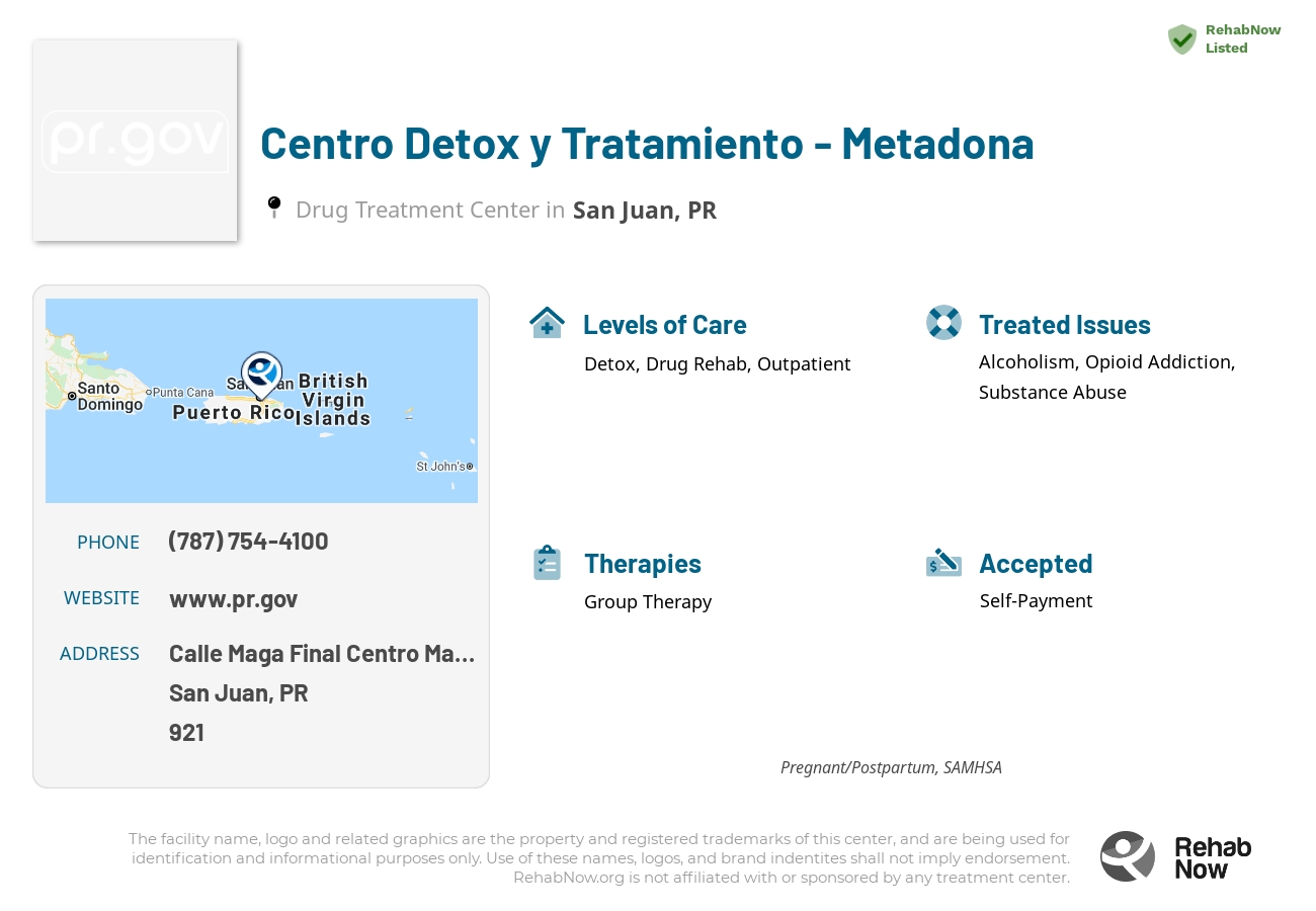 Helpful reference information for Centro Detox y Tratamiento - Metadona, a drug treatment center in Puerto Rico located at: Calle Maga Final Centro Madico, San Juan, PR, 00921, including phone numbers, official website, and more. Listed briefly is an overview of Levels of Care, Therapies Offered, Issues Treated, and accepted forms of Payment Methods.