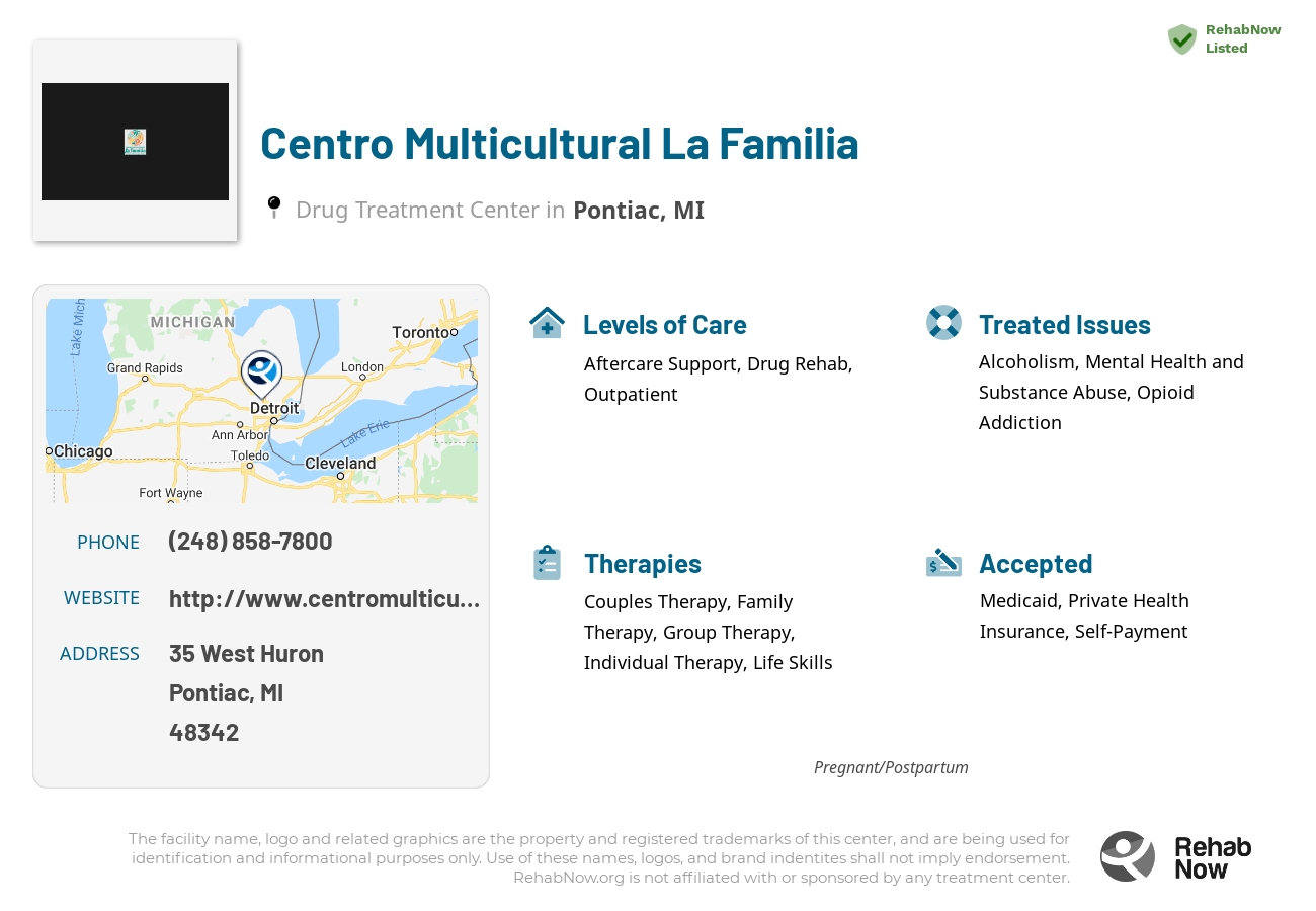 Helpful reference information for Centro Multicultural La Familia, a drug treatment center in Michigan located at: 35 35 West Huron, Pontiac, MI 48342, including phone numbers, official website, and more. Listed briefly is an overview of Levels of Care, Therapies Offered, Issues Treated, and accepted forms of Payment Methods.