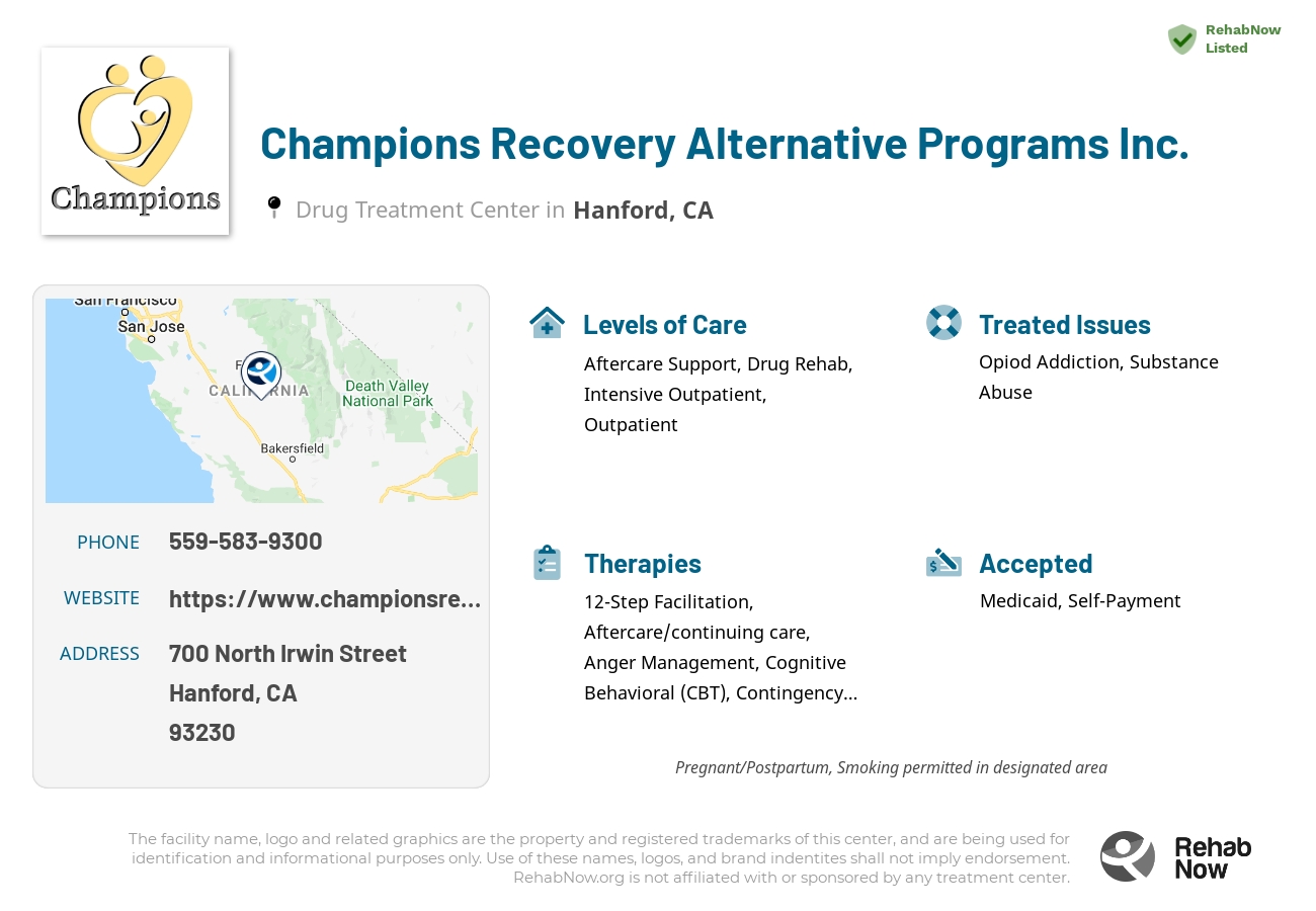Helpful reference information for Champions Recovery Alternative Programs Inc., a drug treatment center in California located at: 700 North Irwin Street, Hanford, CA 93230, including phone numbers, official website, and more. Listed briefly is an overview of Levels of Care, Therapies Offered, Issues Treated, and accepted forms of Payment Methods.