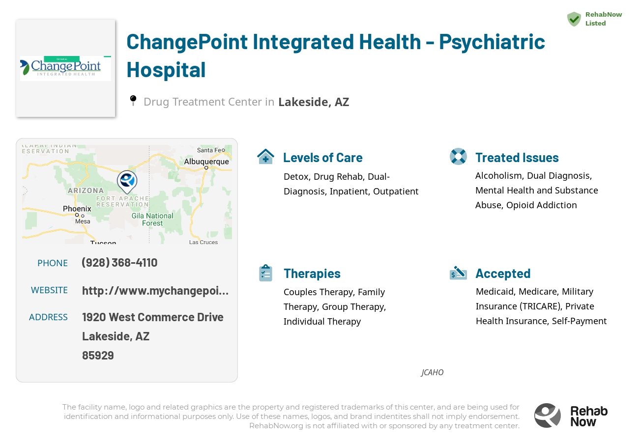 Helpful reference information for ChangePoint Integrated Health - Psychiatric Hospital, a drug treatment center in Arizona located at: 1920 West Commerce Drive, Lakeside, AZ, 85929, including phone numbers, official website, and more. Listed briefly is an overview of Levels of Care, Therapies Offered, Issues Treated, and accepted forms of Payment Methods.