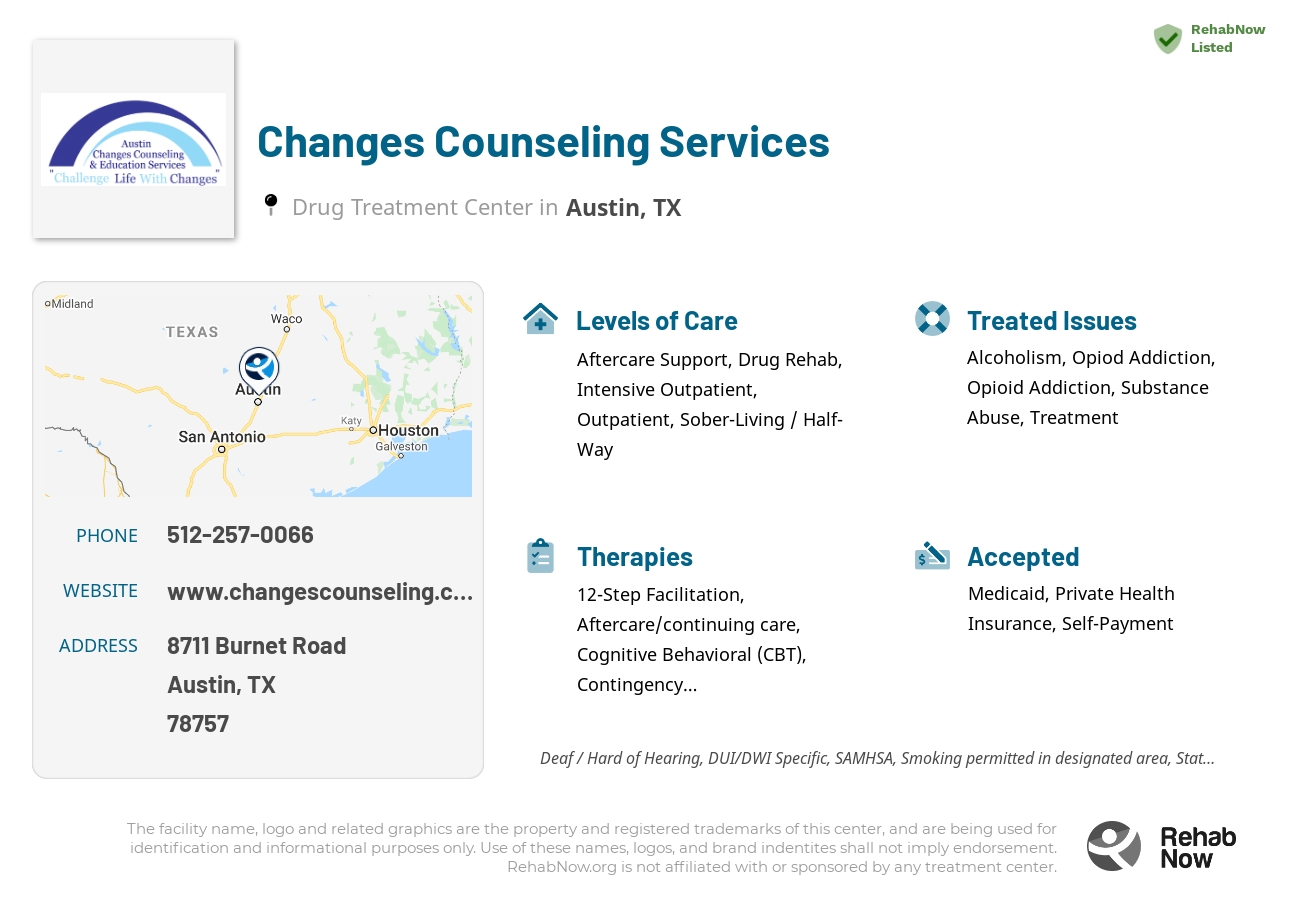 Helpful reference information for Changes Counseling Services, a drug treatment center in Texas located at: 8711 Burnet Road, Austin, TX, 78757, including phone numbers, official website, and more. Listed briefly is an overview of Levels of Care, Therapies Offered, Issues Treated, and accepted forms of Payment Methods.