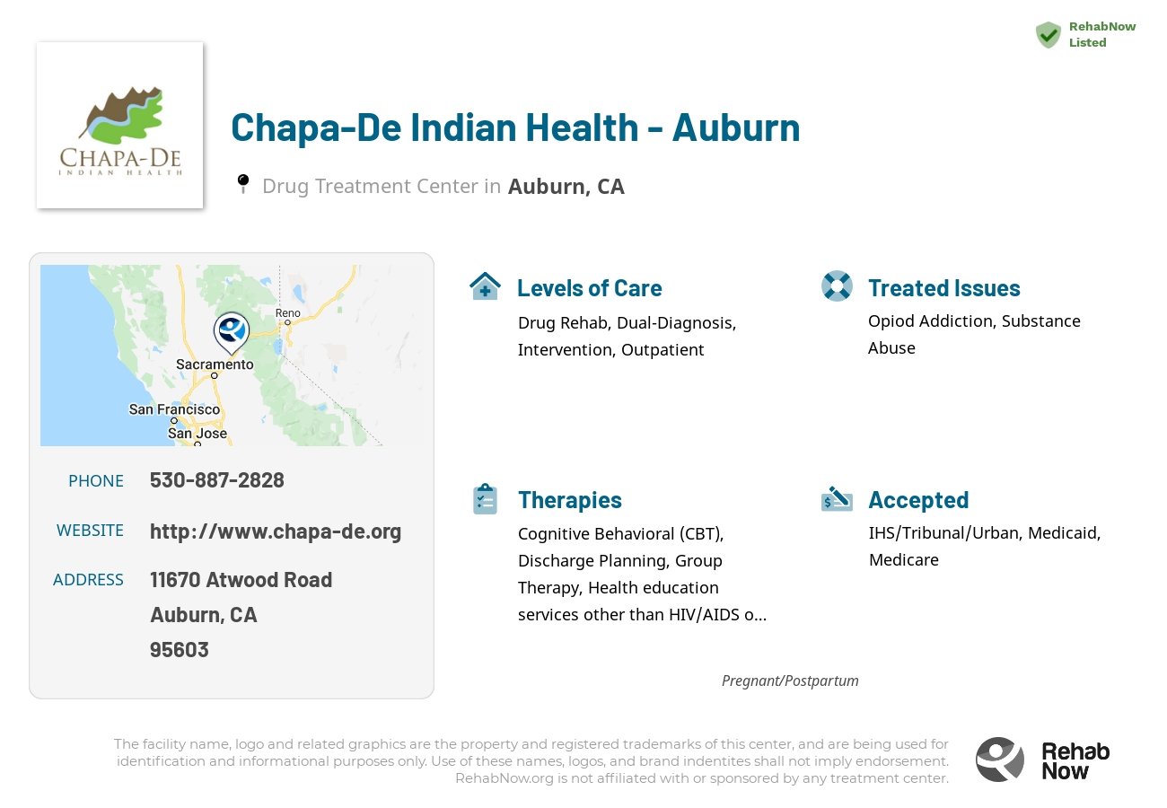 Helpful reference information for Chapa-De Indian Health - Auburn, a drug treatment center in California located at: 11670 Atwood Road, Auburn, CA 95603, including phone numbers, official website, and more. Listed briefly is an overview of Levels of Care, Therapies Offered, Issues Treated, and accepted forms of Payment Methods.