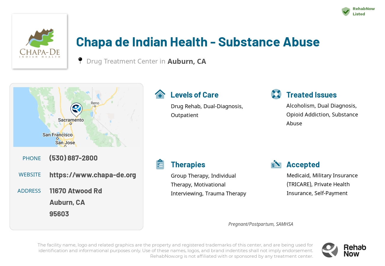 Helpful reference information for Chapa de Indian Health - Substance Abuse, a drug treatment center in California located at: 11670 Atwood Rd, Auburn, CA 95603, including phone numbers, official website, and more. Listed briefly is an overview of Levels of Care, Therapies Offered, Issues Treated, and accepted forms of Payment Methods.