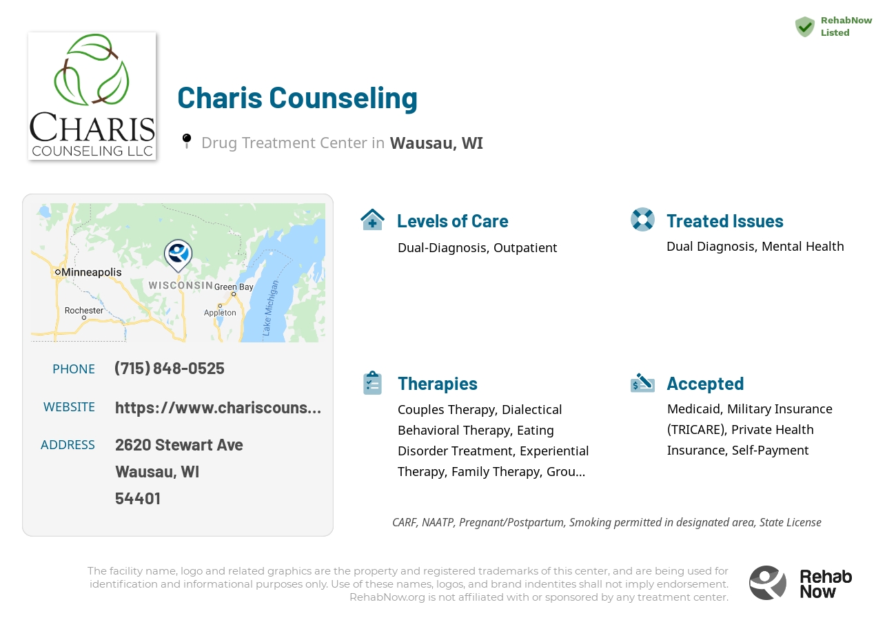 Helpful reference information for Charis Counseling, a drug treatment center in Wisconsin located at: 2620 Stewart Ave, Wausau, WI 54401, including phone numbers, official website, and more. Listed briefly is an overview of Levels of Care, Therapies Offered, Issues Treated, and accepted forms of Payment Methods.