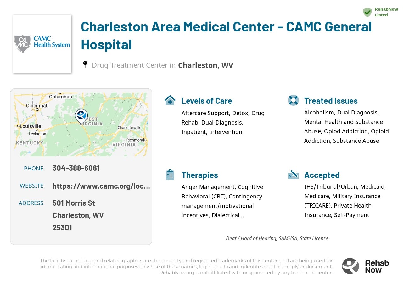 Helpful reference information for Charleston Area Medical Center - CAMC General Hospital, a drug treatment center in West Virginia located at: 501 Morris St, Charleston, WV 25301, including phone numbers, official website, and more. Listed briefly is an overview of Levels of Care, Therapies Offered, Issues Treated, and accepted forms of Payment Methods.