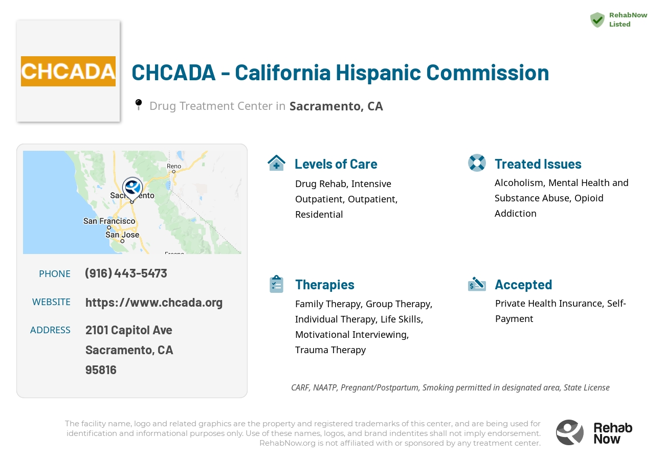 Helpful reference information for CHCADA - California Hispanic Commission, a drug treatment center in California located at: 2101 Capitol Ave, Sacramento, CA 95816, including phone numbers, official website, and more. Listed briefly is an overview of Levels of Care, Therapies Offered, Issues Treated, and accepted forms of Payment Methods.