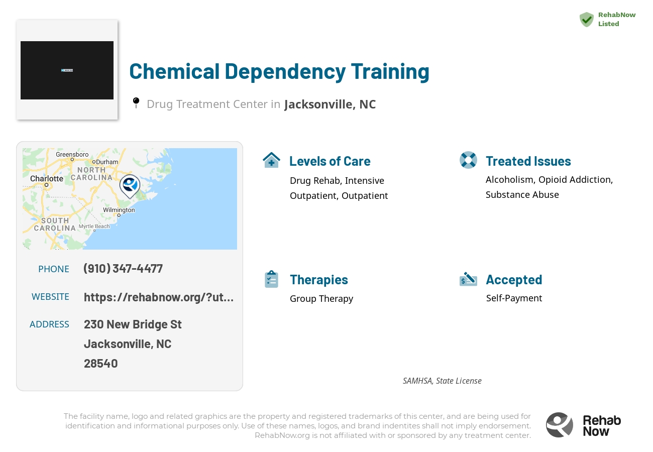 Helpful reference information for Chemical Dependency Training, a drug treatment center in North Carolina located at: 230 New Bridge St, Jacksonville, NC 28540, including phone numbers, official website, and more. Listed briefly is an overview of Levels of Care, Therapies Offered, Issues Treated, and accepted forms of Payment Methods.