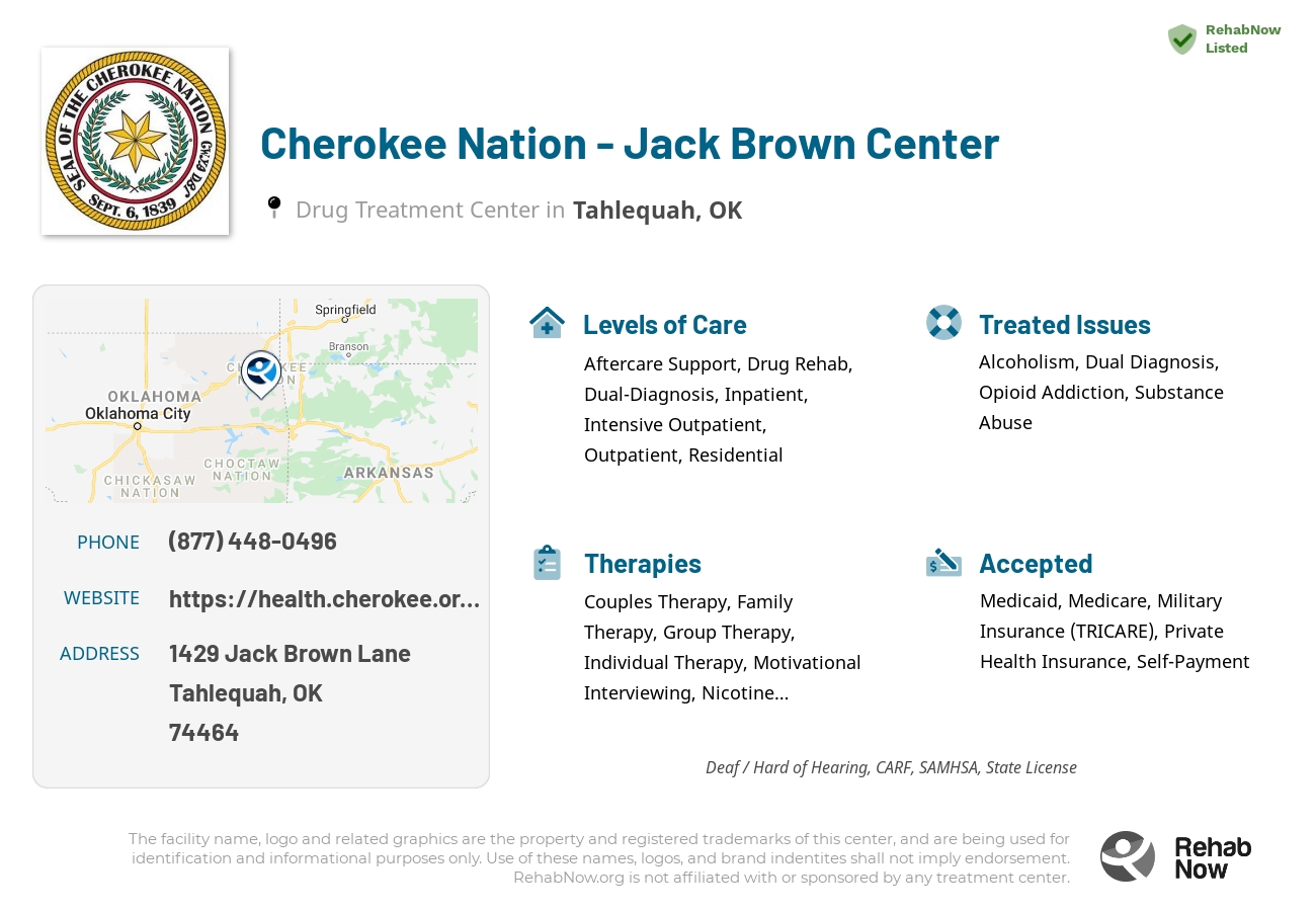 Helpful reference information for Cherokee Nation - Jack Brown Center, a drug treatment center in Oklahoma located at: 1429 Jack Brown Lane, Tahlequah, OK 74464, including phone numbers, official website, and more. Listed briefly is an overview of Levels of Care, Therapies Offered, Issues Treated, and accepted forms of Payment Methods.