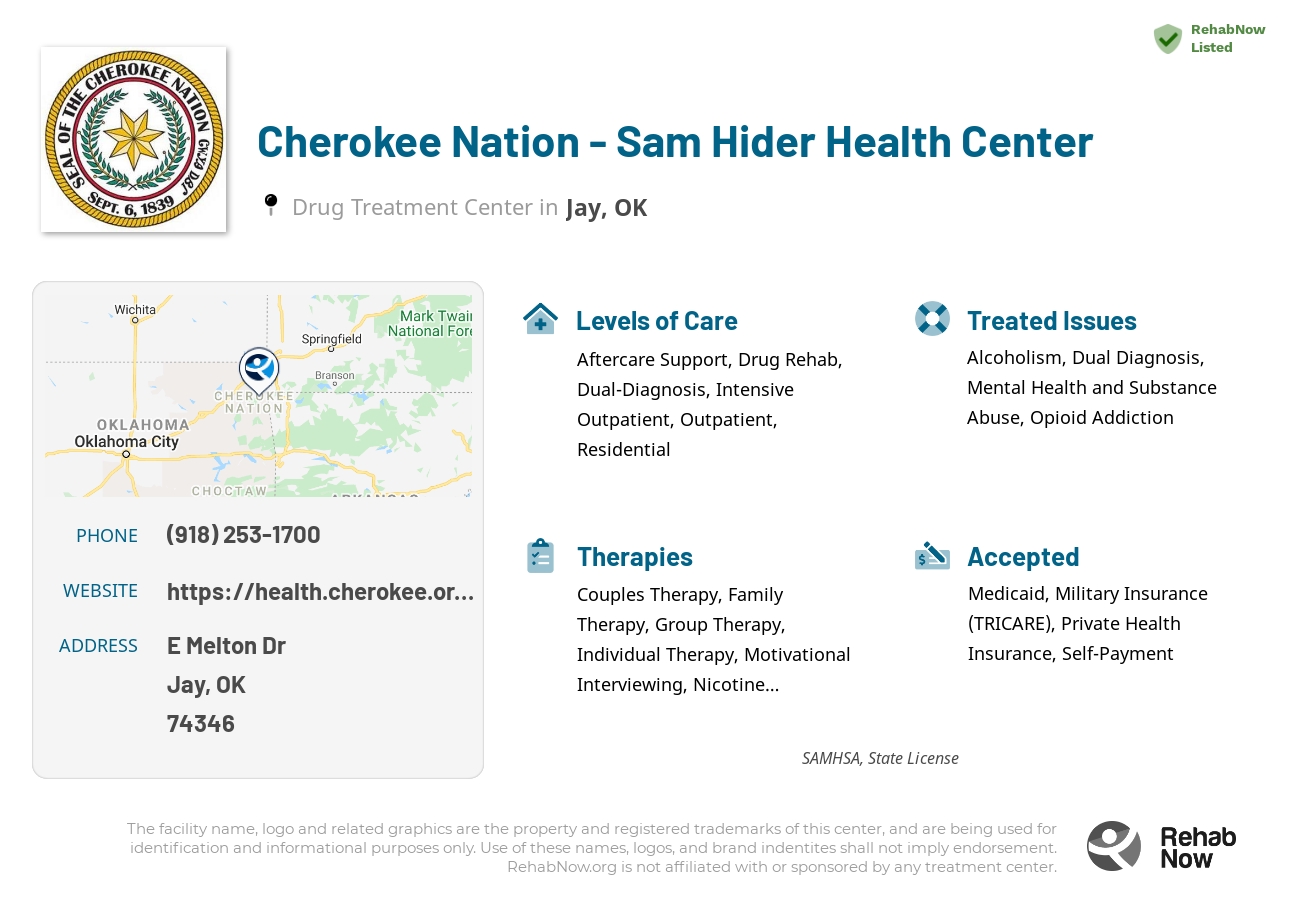 Helpful reference information for Cherokee Nation - Sam Hider Health Center, a drug treatment center in Oklahoma located at: E Melton Dr, Jay, OK 74346, including phone numbers, official website, and more. Listed briefly is an overview of Levels of Care, Therapies Offered, Issues Treated, and accepted forms of Payment Methods.