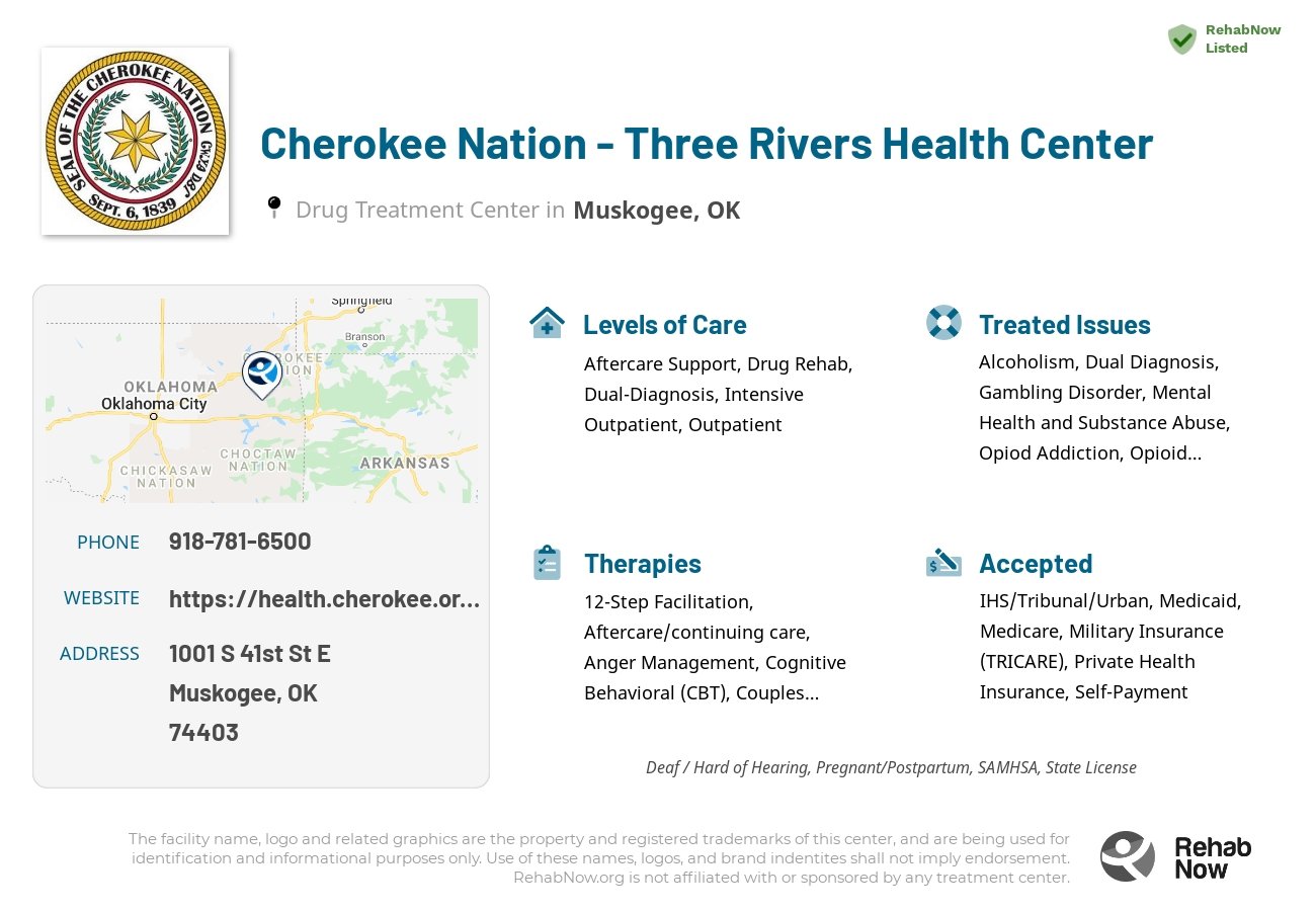 Helpful reference information for Cherokee Nation - Three Rivers Health Center, a drug treatment center in Oklahoma located at: 1001 S 41st St E, Muskogee, OK 74403, including phone numbers, official website, and more. Listed briefly is an overview of Levels of Care, Therapies Offered, Issues Treated, and accepted forms of Payment Methods.