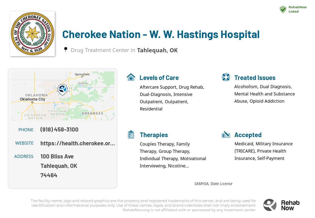 Helpful reference information for Cherokee Nation - W. W. Hastings Hospital, a drug treatment center in Oklahoma located at: 100 Bliss Ave, Tahlequah, OK 74464, including phone numbers, official website, and more. Listed briefly is an overview of Levels of Care, Therapies Offered, Issues Treated, and accepted forms of Payment Methods.