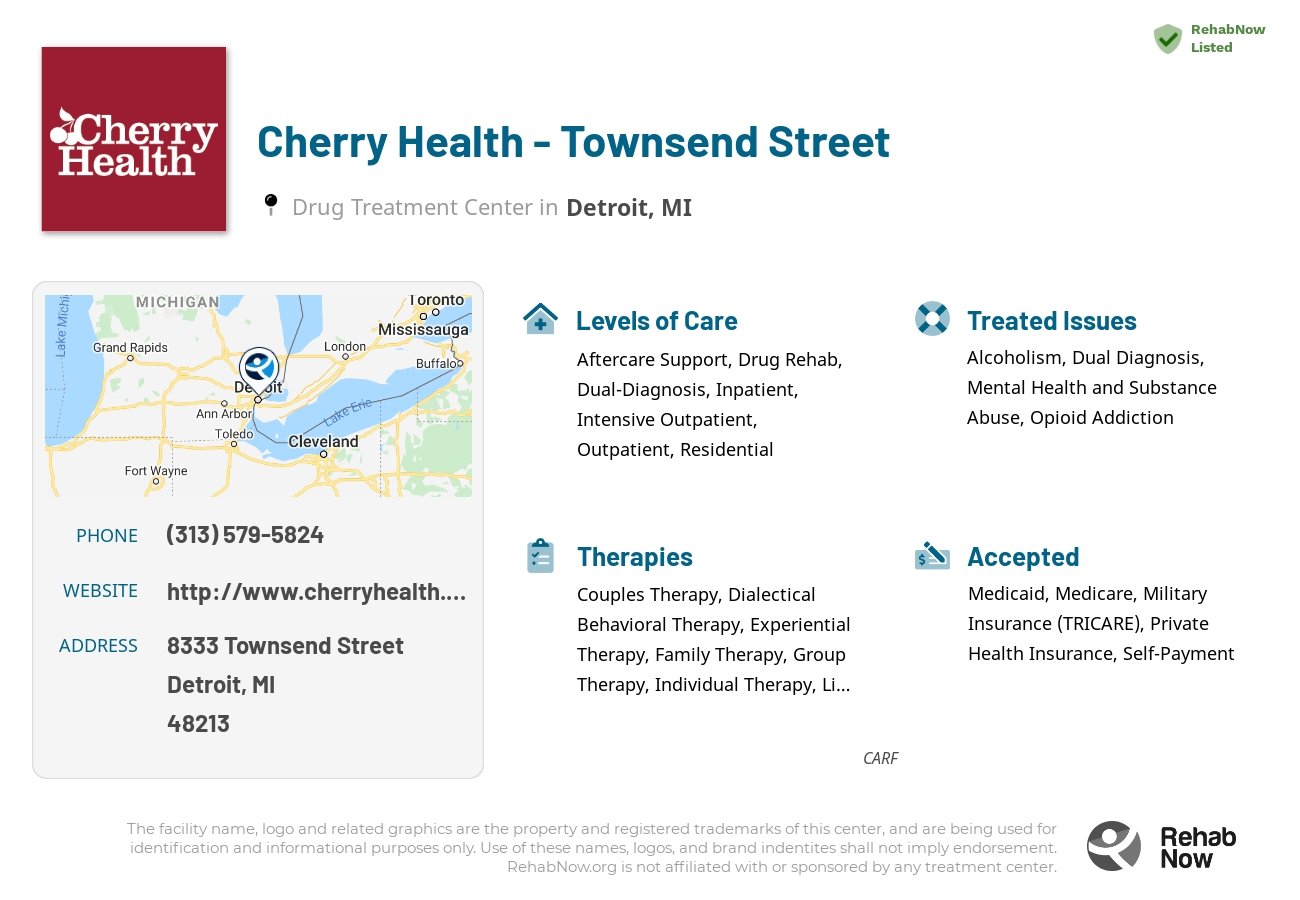 Helpful reference information for Cherry Health - Townsend Street, a drug treatment center in Michigan located at: 8333 Townsend Street, Detroit, MI, 48213, including phone numbers, official website, and more. Listed briefly is an overview of Levels of Care, Therapies Offered, Issues Treated, and accepted forms of Payment Methods.