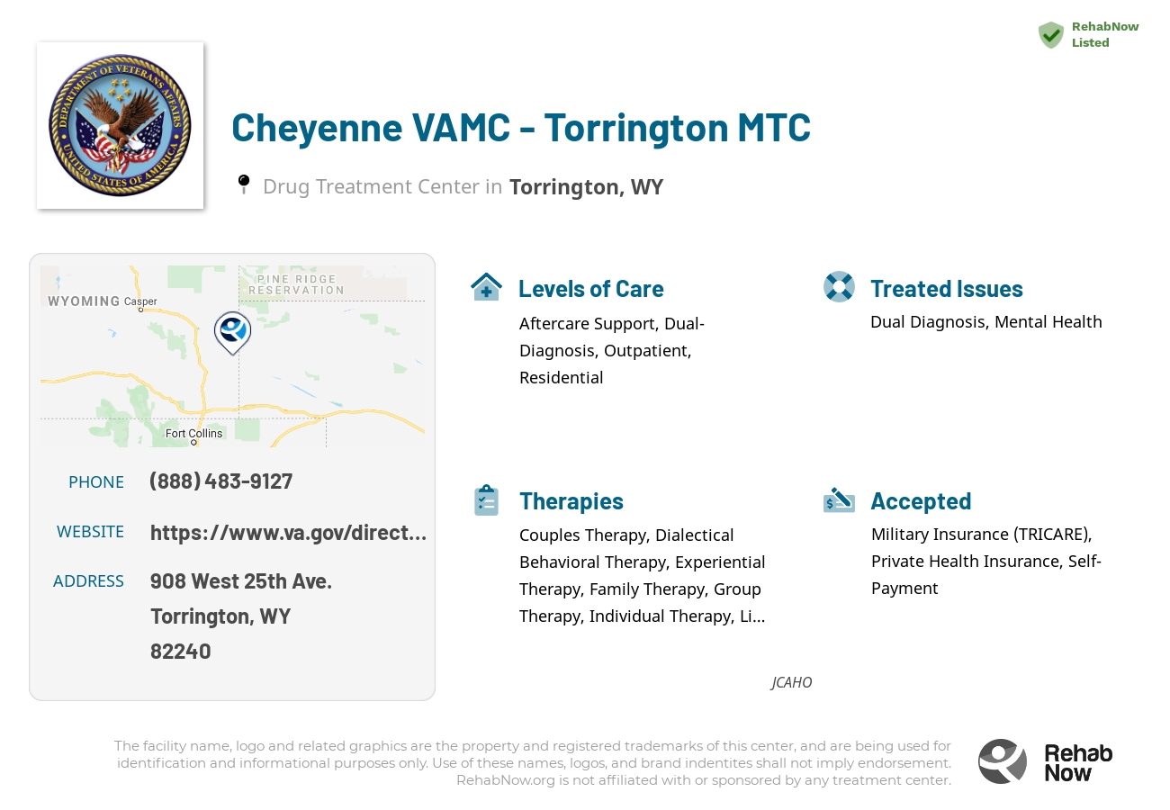 Helpful reference information for Cheyenne VAMC - Torrington MTC, a drug treatment center in Wyoming located at: 908 908 West 25th Ave., Torrington, WY 82240, including phone numbers, official website, and more. Listed briefly is an overview of Levels of Care, Therapies Offered, Issues Treated, and accepted forms of Payment Methods.