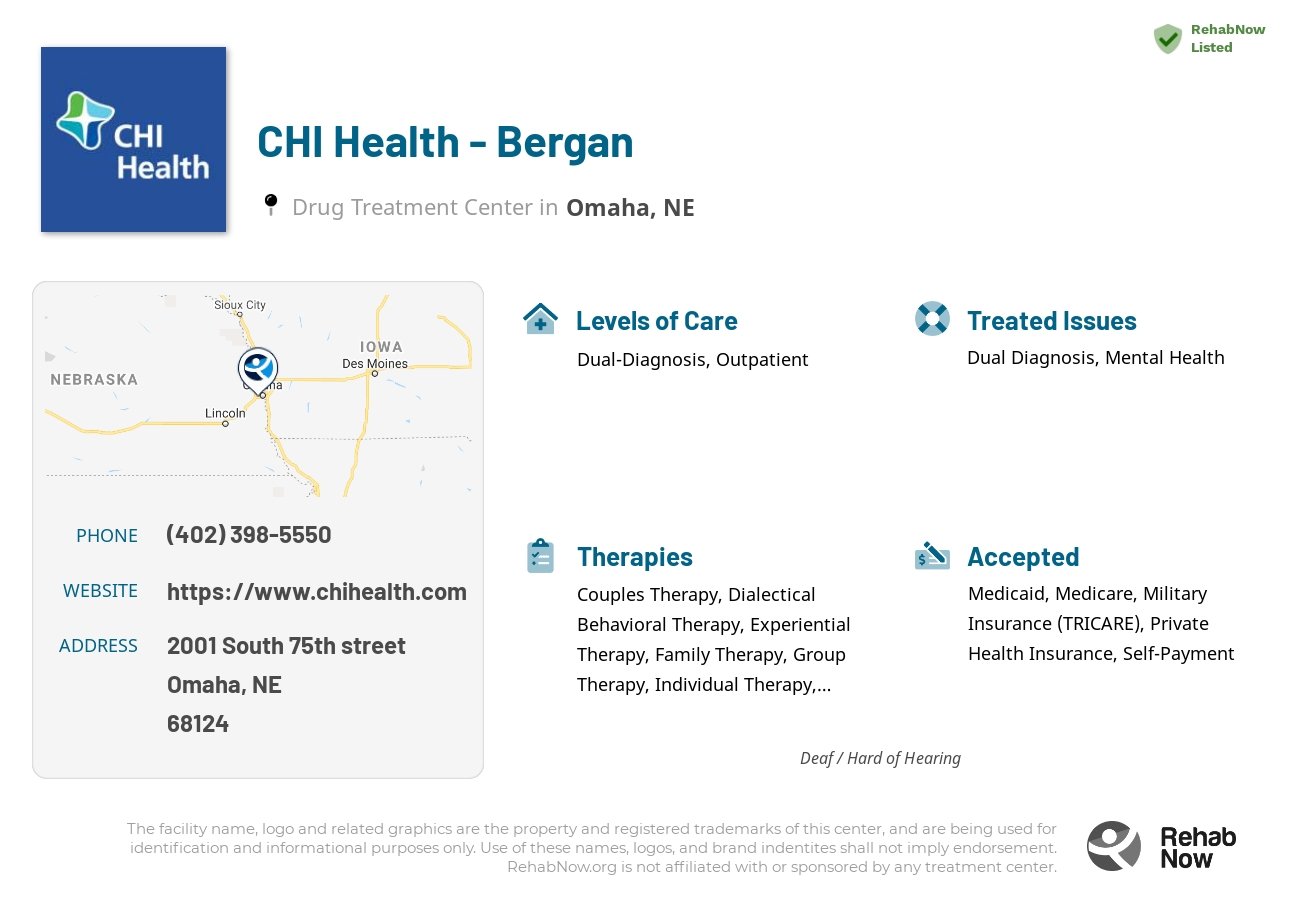 Helpful reference information for CHI Health - Bergan, a drug treatment center in Nebraska located at: 2001 2001 South 75th street, Omaha, NE 68124, including phone numbers, official website, and more. Listed briefly is an overview of Levels of Care, Therapies Offered, Issues Treated, and accepted forms of Payment Methods.