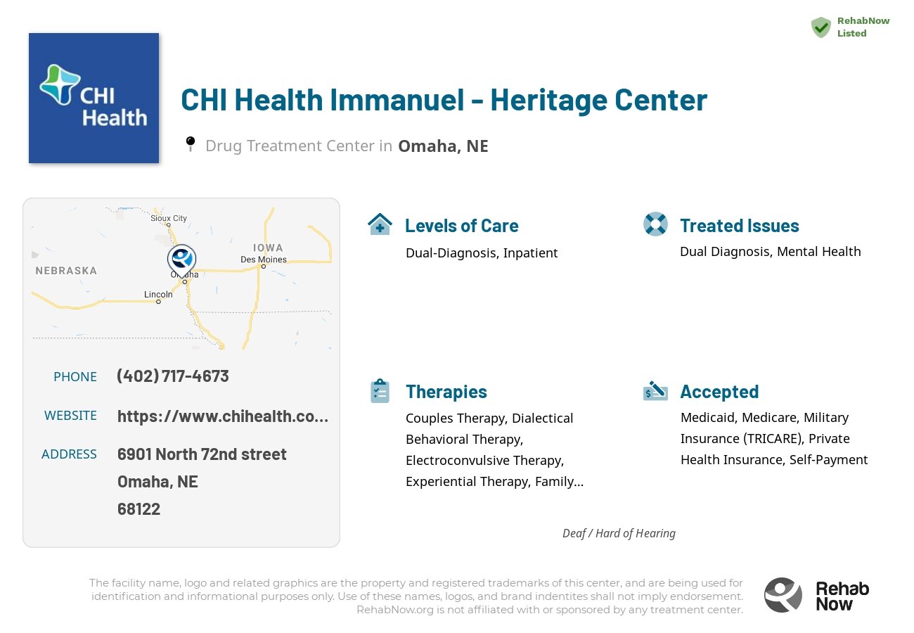 Helpful reference information for CHI Health Immanuel - Heritage Center, a drug treatment center in Nebraska located at: 6901 6901 North 72nd street, Omaha, NE 68122, including phone numbers, official website, and more. Listed briefly is an overview of Levels of Care, Therapies Offered, Issues Treated, and accepted forms of Payment Methods.