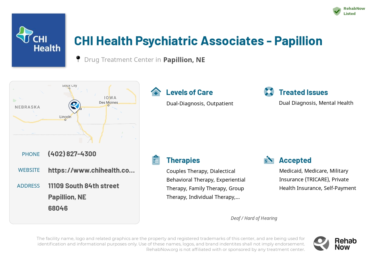 Helpful reference information for CHI Health Psychiatric Associates - Papillion, a drug treatment center in Nebraska located at: 11109 11109 South 84th street, Papillion, NE 68046, including phone numbers, official website, and more. Listed briefly is an overview of Levels of Care, Therapies Offered, Issues Treated, and accepted forms of Payment Methods.