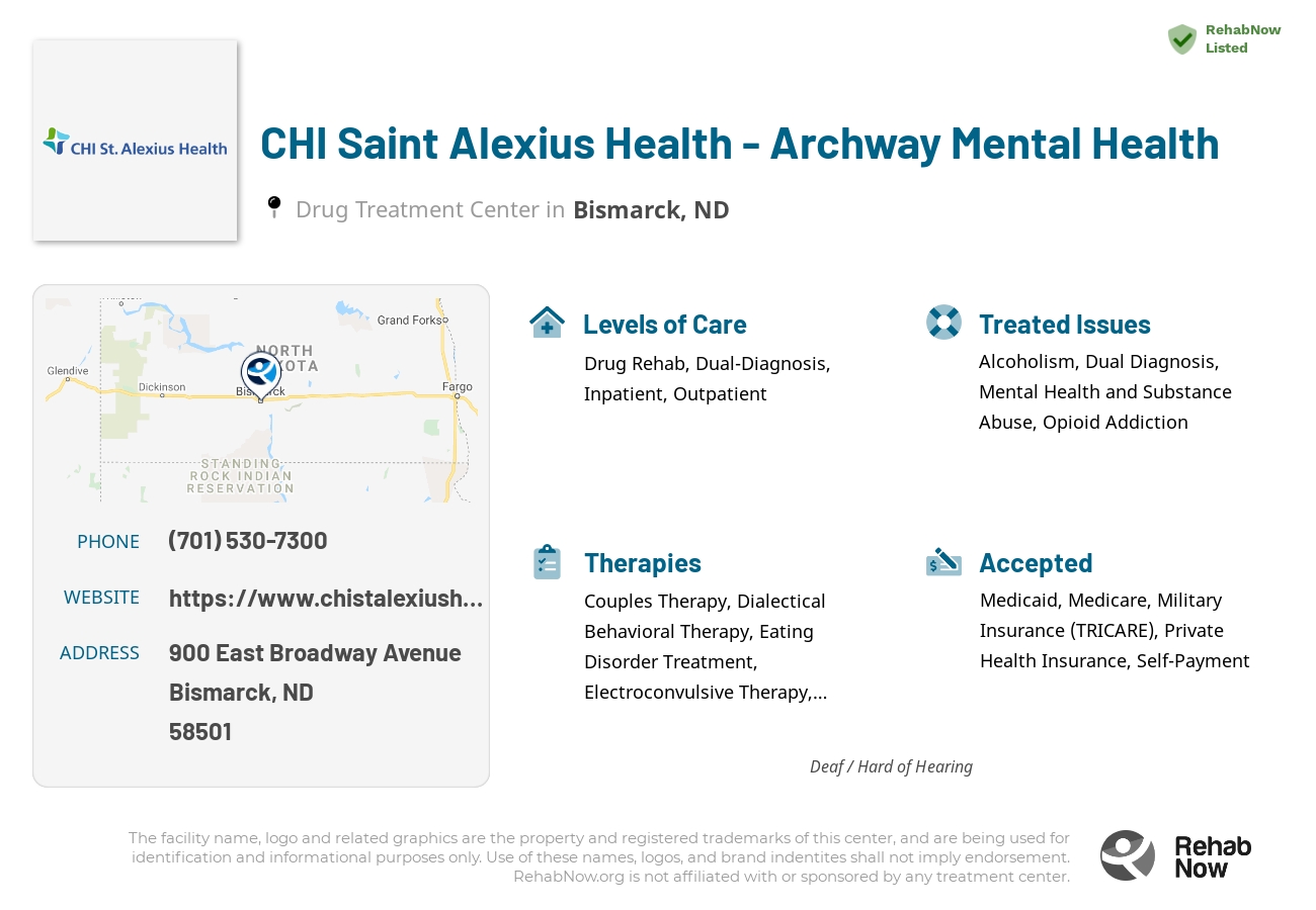 Helpful reference information for CHI Saint Alexius Health - Archway Mental Health, a drug treatment center in North Dakota located at: 900 900 East Broadway Avenue, Bismarck, ND 58501, including phone numbers, official website, and more. Listed briefly is an overview of Levels of Care, Therapies Offered, Issues Treated, and accepted forms of Payment Methods.