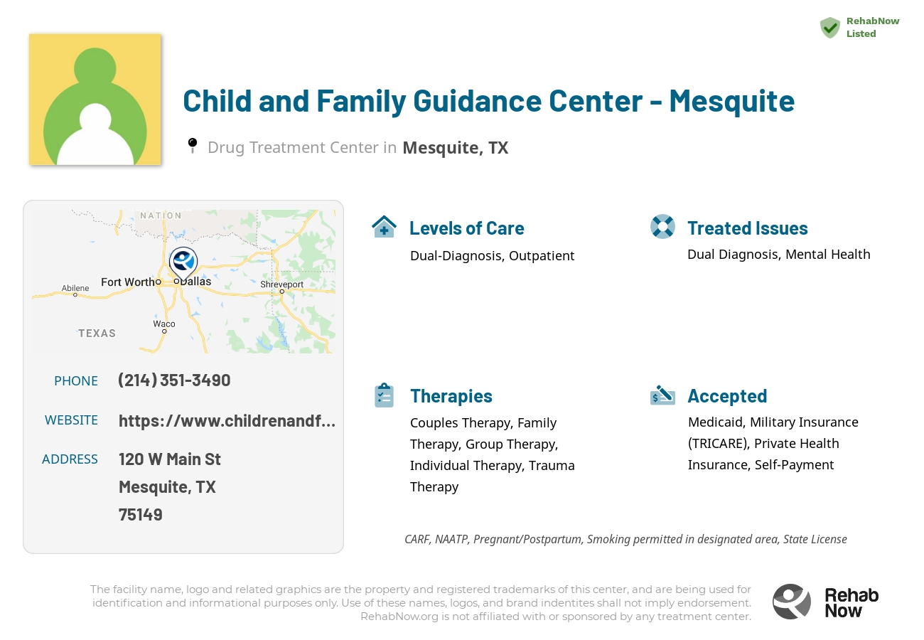 Helpful reference information for Child and Family Guidance Center - Mesquite, a drug treatment center in Texas located at: 120 W Main St, Mesquite, TX 75149, including phone numbers, official website, and more. Listed briefly is an overview of Levels of Care, Therapies Offered, Issues Treated, and accepted forms of Payment Methods.