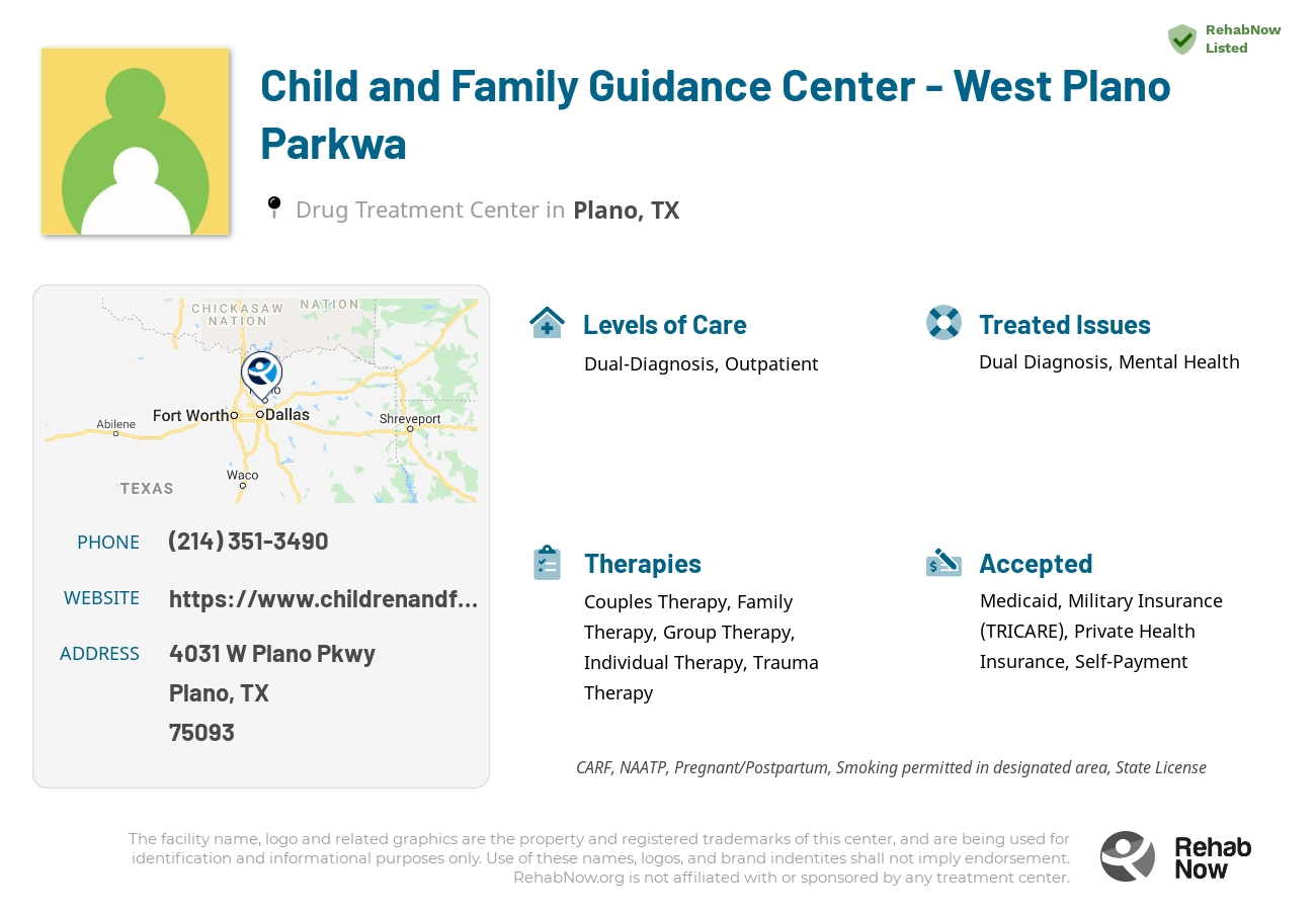 Helpful reference information for Child and Family Guidance Center - West Plano Parkwa, a drug treatment center in Texas located at: 4031 W Plano Pkwy, Plano, TX 75093, including phone numbers, official website, and more. Listed briefly is an overview of Levels of Care, Therapies Offered, Issues Treated, and accepted forms of Payment Methods.