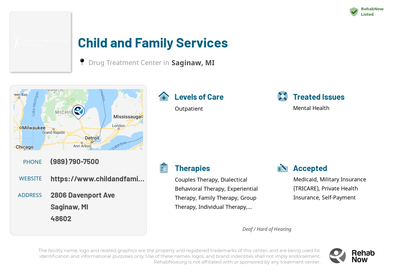 Helpful reference information for Child and Family Services, a drug treatment center in Michigan located at: 2806 Davenport Ave, Saginaw, MI 48602, including phone numbers, official website, and more. Listed briefly is an overview of Levels of Care, Therapies Offered, Issues Treated, and accepted forms of Payment Methods.