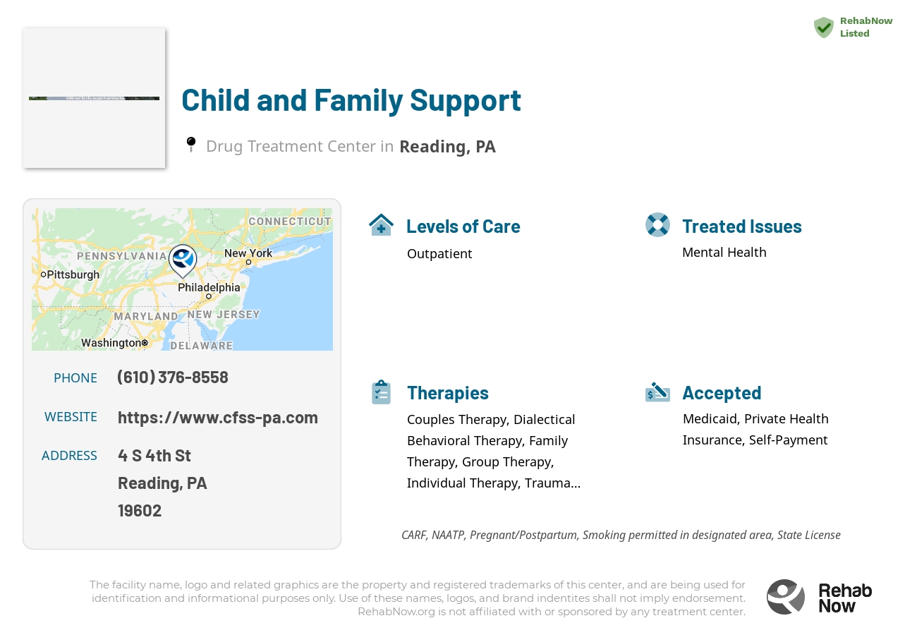 Helpful reference information for Child and Family Support, a drug treatment center in Pennsylvania located at: 4 S 4th St, Reading, PA 19602, including phone numbers, official website, and more. Listed briefly is an overview of Levels of Care, Therapies Offered, Issues Treated, and accepted forms of Payment Methods.