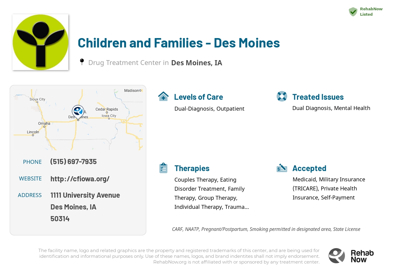 Helpful reference information for Children and Families - Des Moines, a drug treatment center in Iowa located at: 1111 University Avenue, Des Moines, IA, 50314, including phone numbers, official website, and more. Listed briefly is an overview of Levels of Care, Therapies Offered, Issues Treated, and accepted forms of Payment Methods.
