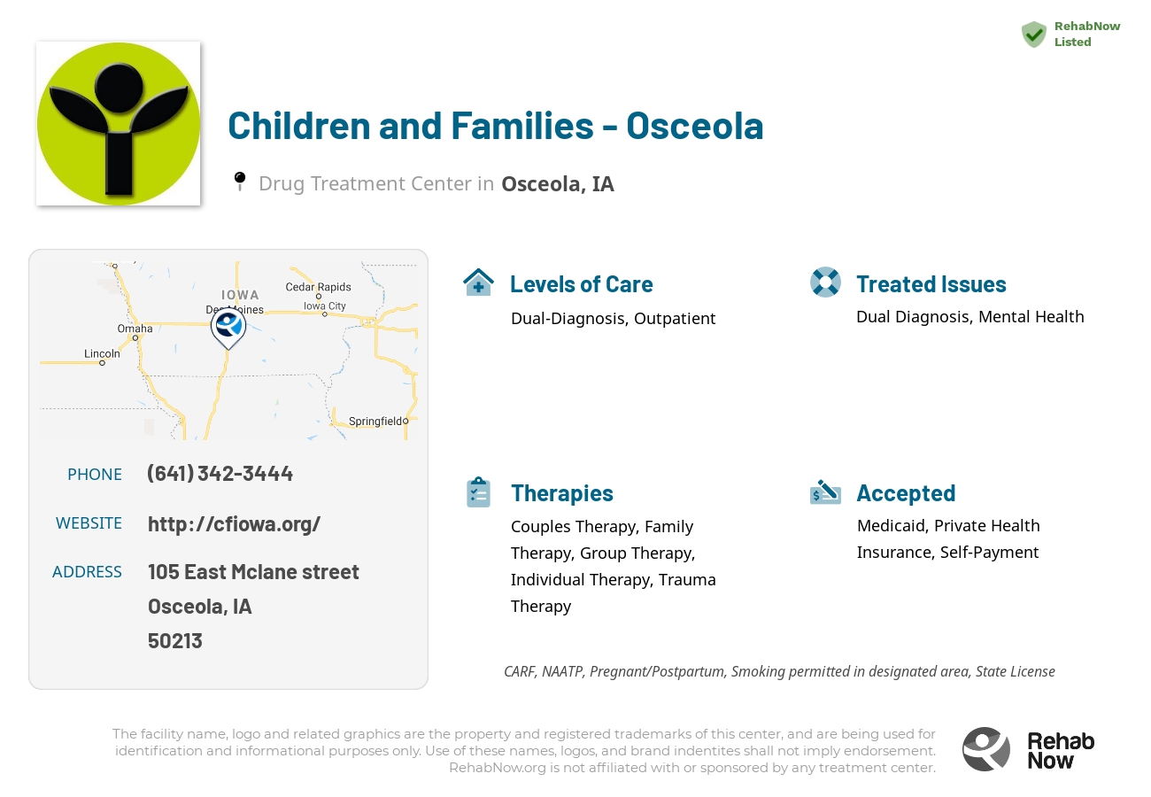 Helpful reference information for Children and Families - Osceola, a drug treatment center in Iowa located at: 105 East Mclane street, Osceola, IA, 50213, including phone numbers, official website, and more. Listed briefly is an overview of Levels of Care, Therapies Offered, Issues Treated, and accepted forms of Payment Methods.