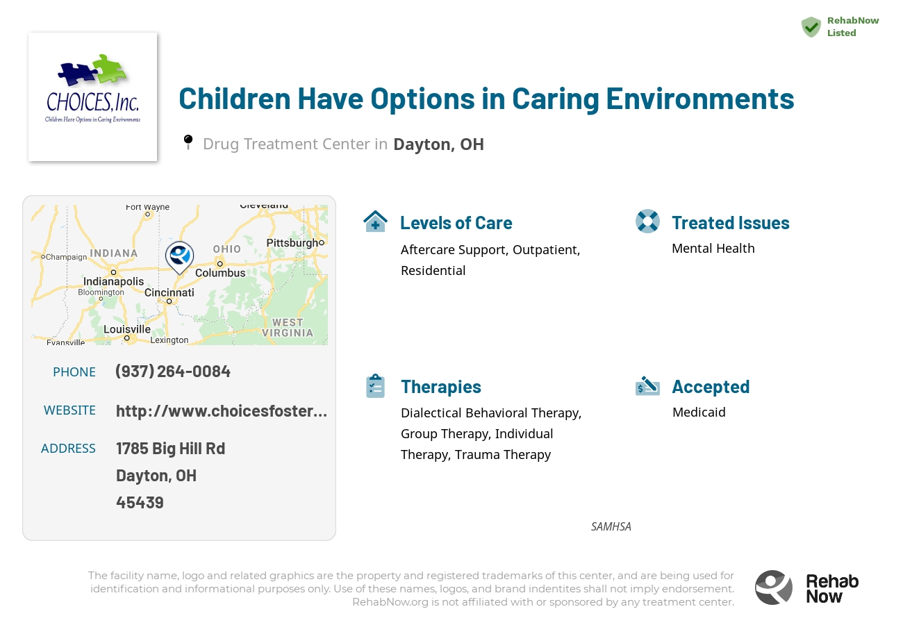 Helpful reference information for Children Have Options in Caring Environments, a drug treatment center in Ohio located at: 1785 Big Hill Rd, Dayton, OH 45439, including phone numbers, official website, and more. Listed briefly is an overview of Levels of Care, Therapies Offered, Issues Treated, and accepted forms of Payment Methods.