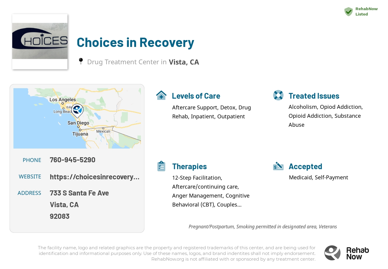 Helpful reference information for Choices in Recovery, a drug treatment center in California located at: 733 S Santa Fe Ave, Vista, CA 92083, including phone numbers, official website, and more. Listed briefly is an overview of Levels of Care, Therapies Offered, Issues Treated, and accepted forms of Payment Methods.