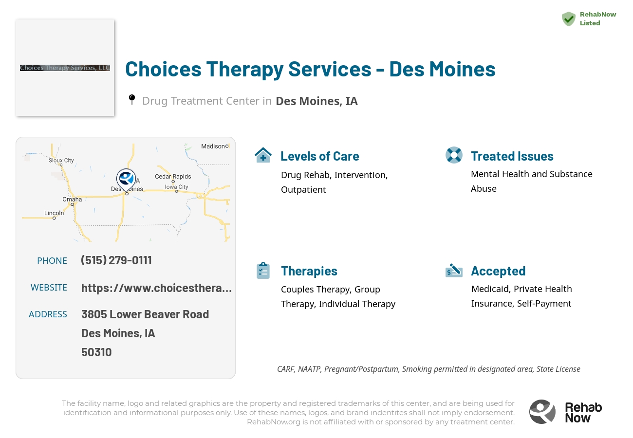 Helpful reference information for Choices Therapy Services - Des Moines, a drug treatment center in Iowa located at: 3805 Lower Beaver Road, Des Moines, IA, 50310, including phone numbers, official website, and more. Listed briefly is an overview of Levels of Care, Therapies Offered, Issues Treated, and accepted forms of Payment Methods.