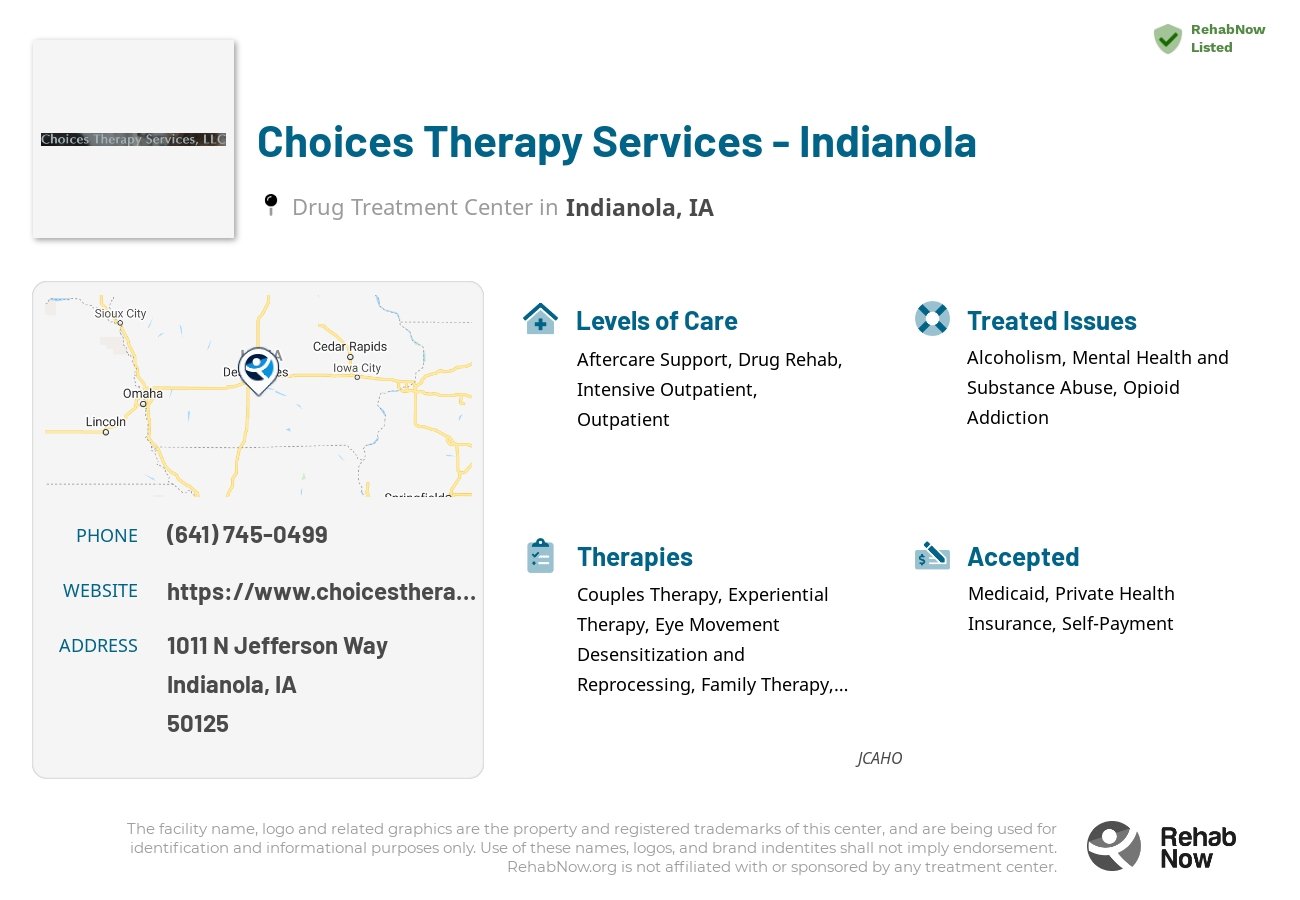 Helpful reference information for Choices Therapy Services - Indianola, a drug treatment center in Iowa located at: 1011 N Jefferson Way, Indianola, IA, 50125, including phone numbers, official website, and more. Listed briefly is an overview of Levels of Care, Therapies Offered, Issues Treated, and accepted forms of Payment Methods.