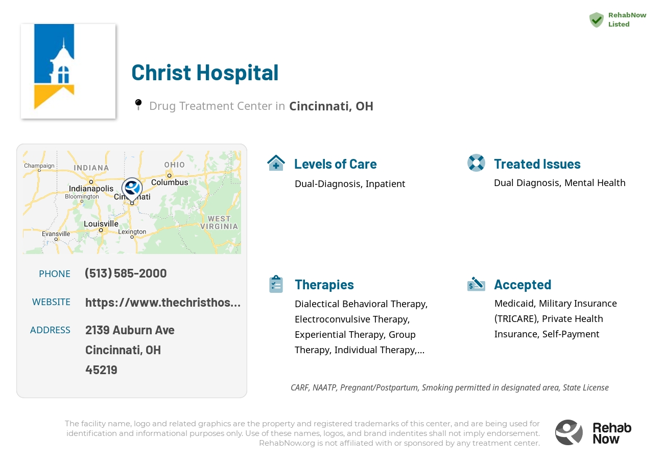 Helpful reference information for Christ Hospital, a drug treatment center in Ohio located at: 2139 Auburn Ave, Cincinnati, OH 45219, including phone numbers, official website, and more. Listed briefly is an overview of Levels of Care, Therapies Offered, Issues Treated, and accepted forms of Payment Methods.