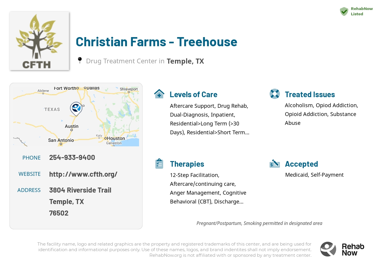 Helpful reference information for Christian Farms - Treehouse, a drug treatment center in Texas located at: 3804 Riverside Trail, Temple, TX, 76502, including phone numbers, official website, and more. Listed briefly is an overview of Levels of Care, Therapies Offered, Issues Treated, and accepted forms of Payment Methods.