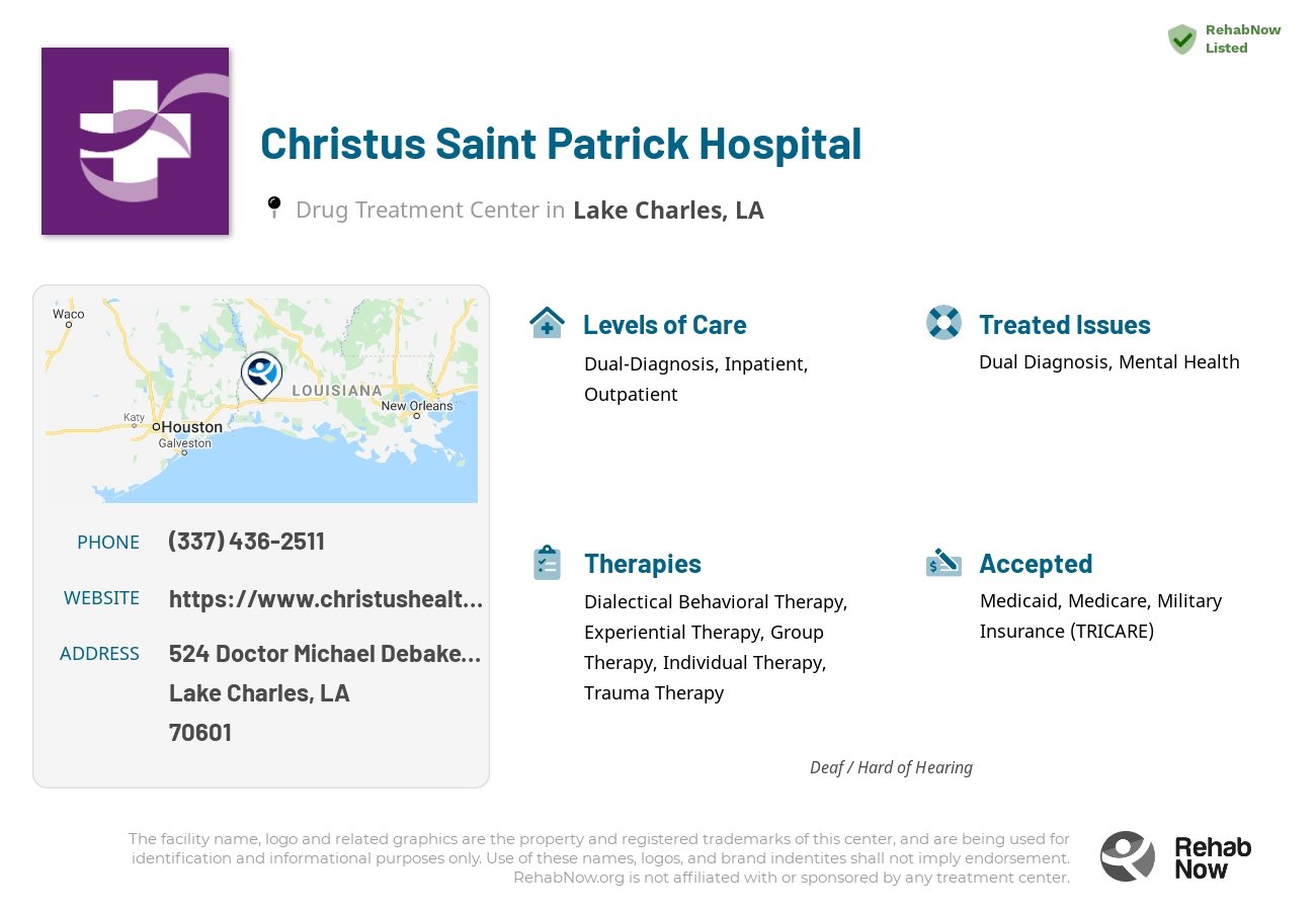 Helpful reference information for Christus Saint Patrick Hospital, a drug treatment center in Louisiana located at: 524 Doctor Michael Debakey Drive, Lake Charles, LA 70601, including phone numbers, official website, and more. Listed briefly is an overview of Levels of Care, Therapies Offered, Issues Treated, and accepted forms of Payment Methods.