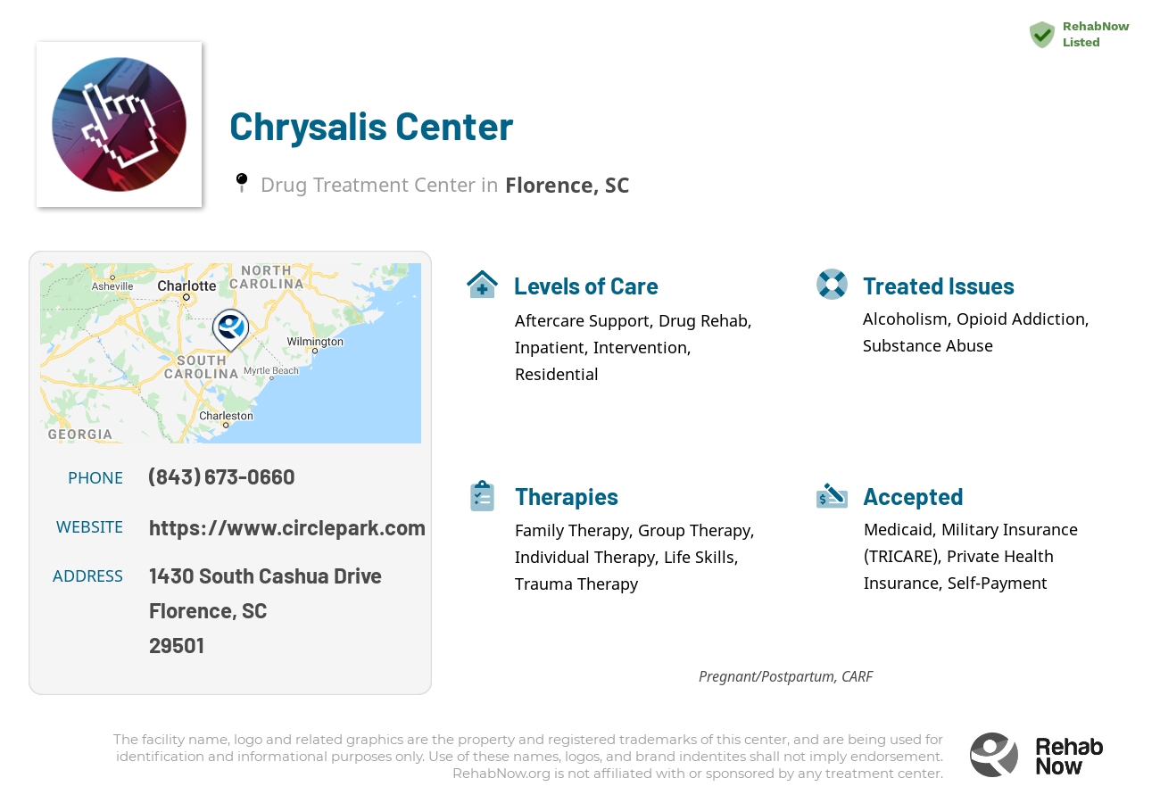 Helpful reference information for Chrysalis Center, a drug treatment center in South Carolina located at: 1430 1430 South Cashua Drive, Florence, SC 29501, including phone numbers, official website, and more. Listed briefly is an overview of Levels of Care, Therapies Offered, Issues Treated, and accepted forms of Payment Methods.