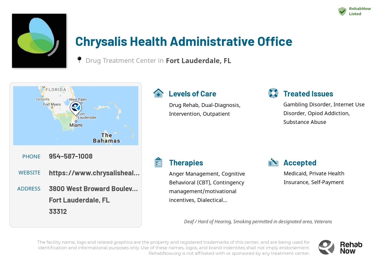 Helpful reference information for Chrysalis Health Administrative Office, a drug treatment center in Florida located at: 3800 West Broward Boulevard Suite 101, Fort Lauderdale, FL 33312, including phone numbers, official website, and more. Listed briefly is an overview of Levels of Care, Therapies Offered, Issues Treated, and accepted forms of Payment Methods.