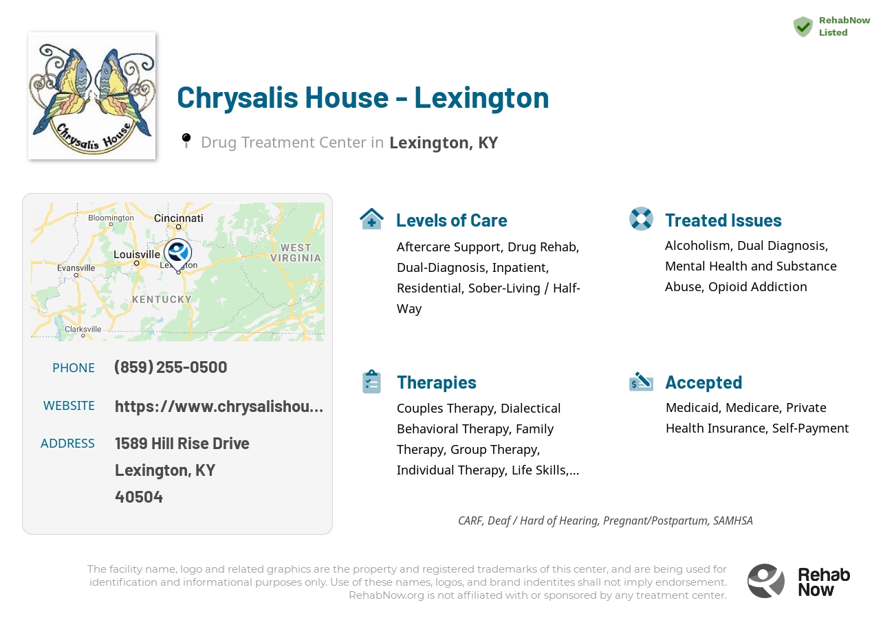 Helpful reference information for Chrysalis House - Lexington, a drug treatment center in Kentucky located at: 1589 Hill Rise Drive, Lexington, KY, 40504, including phone numbers, official website, and more. Listed briefly is an overview of Levels of Care, Therapies Offered, Issues Treated, and accepted forms of Payment Methods.
