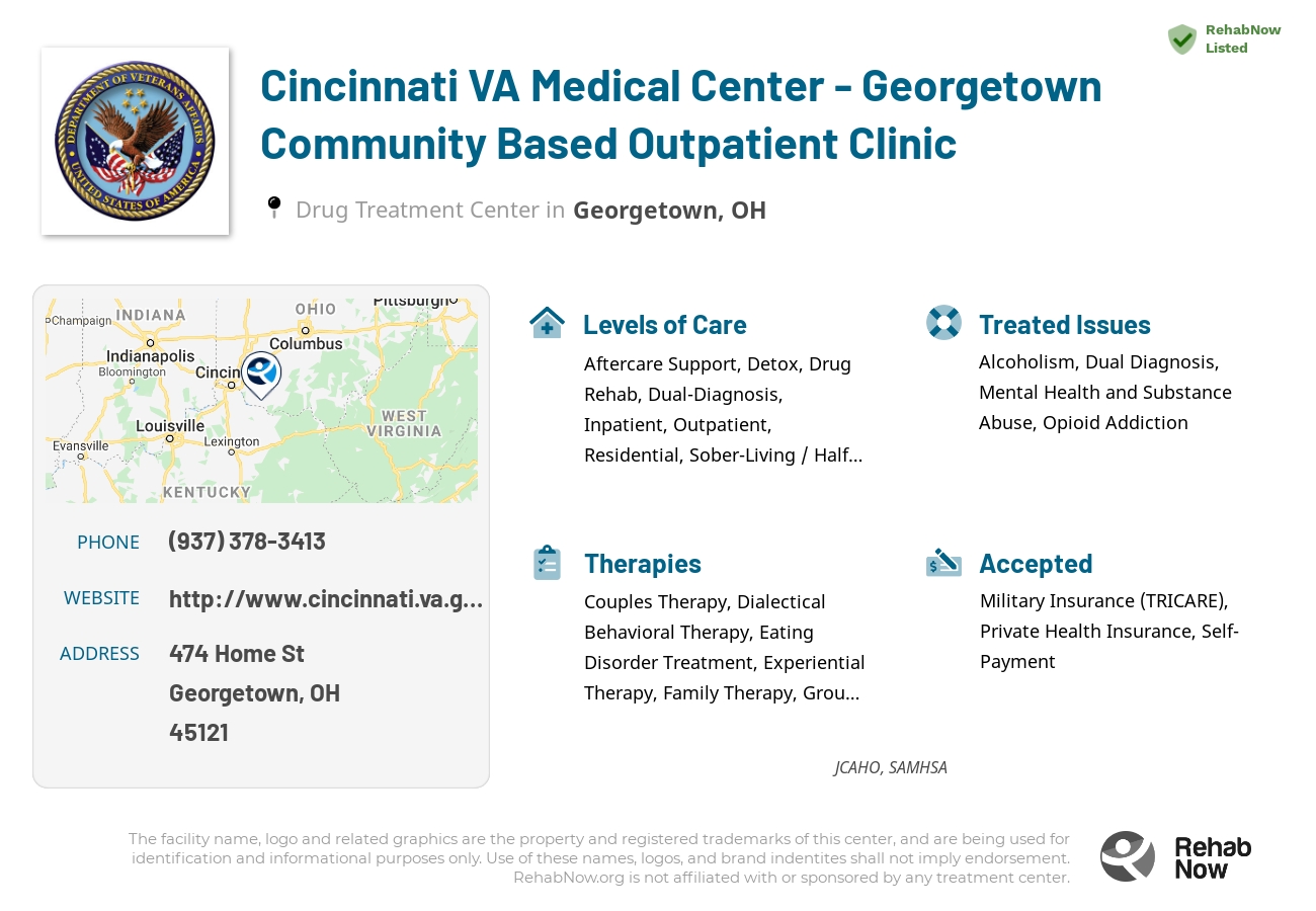 Helpful reference information for Cincinnati VA Medical Center - Georgetown Community Based Outpatient Clinic, a drug treatment center in Ohio located at: 474 Home St, Georgetown, OH 45121, including phone numbers, official website, and more. Listed briefly is an overview of Levels of Care, Therapies Offered, Issues Treated, and accepted forms of Payment Methods.