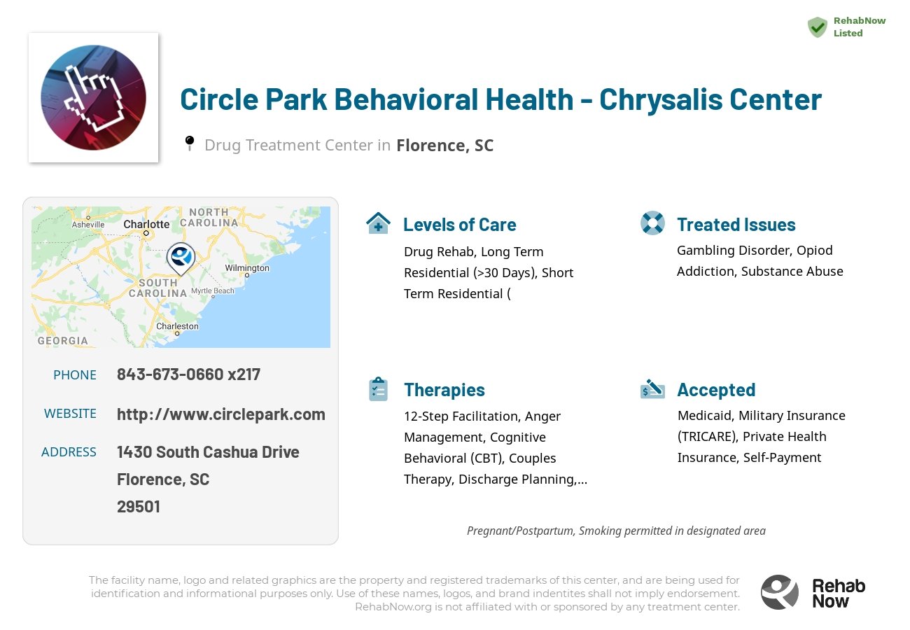 Helpful reference information for Circle Park Behavioral Health - Chrysalis Center, a drug treatment center in South Carolina located at: 1430 South Cashua Drive, Florence, SC 29501, including phone numbers, official website, and more. Listed briefly is an overview of Levels of Care, Therapies Offered, Issues Treated, and accepted forms of Payment Methods.