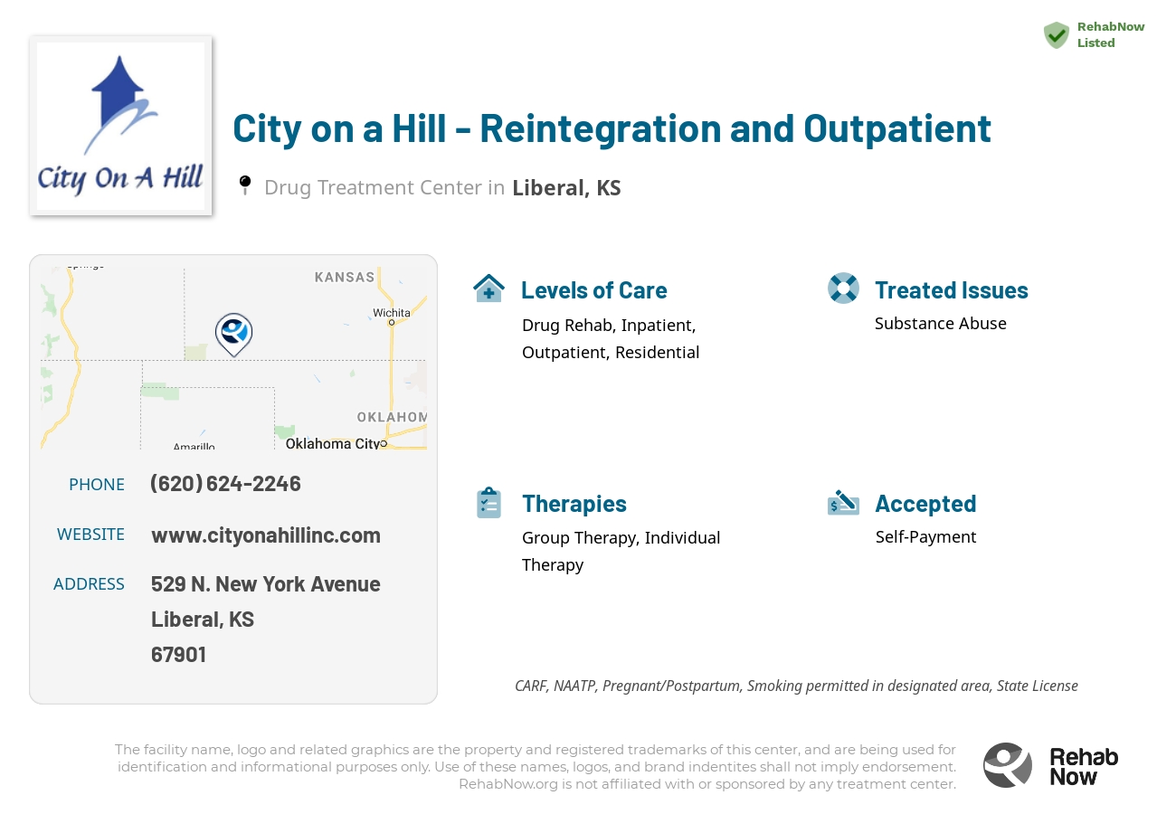 Helpful reference information for City on a Hill - Reintegration and Outpatient, a drug treatment center in Kansas located at: 529 N. New York Avenue, Liberal, KS, 67901, including phone numbers, official website, and more. Listed briefly is an overview of Levels of Care, Therapies Offered, Issues Treated, and accepted forms of Payment Methods.