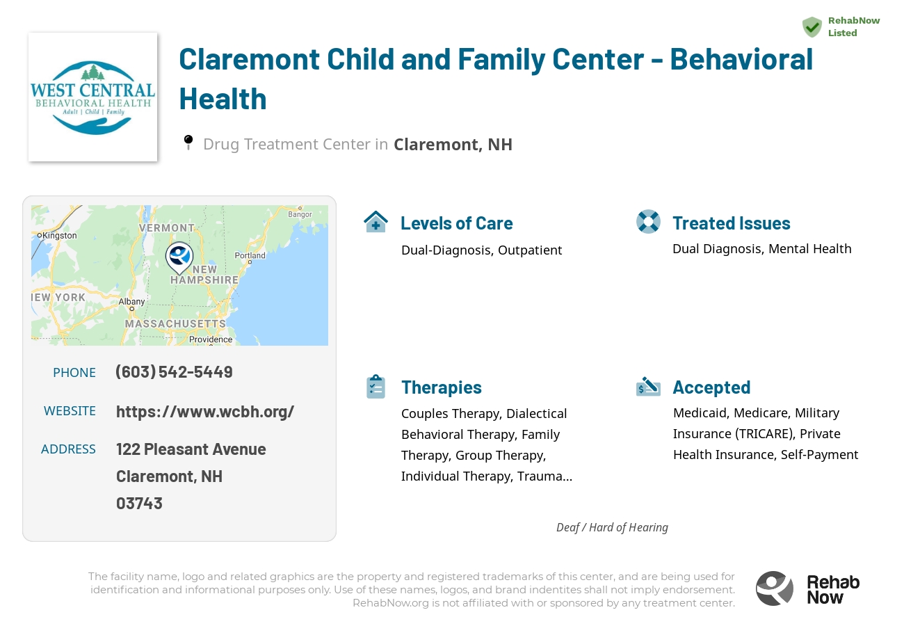 Helpful reference information for Claremont Child and Family Center - Behavioral Health, a drug treatment center in New Hampshire located at: 122 122 Pleasant Avenue, Claremont, NH 03743, including phone numbers, official website, and more. Listed briefly is an overview of Levels of Care, Therapies Offered, Issues Treated, and accepted forms of Payment Methods.