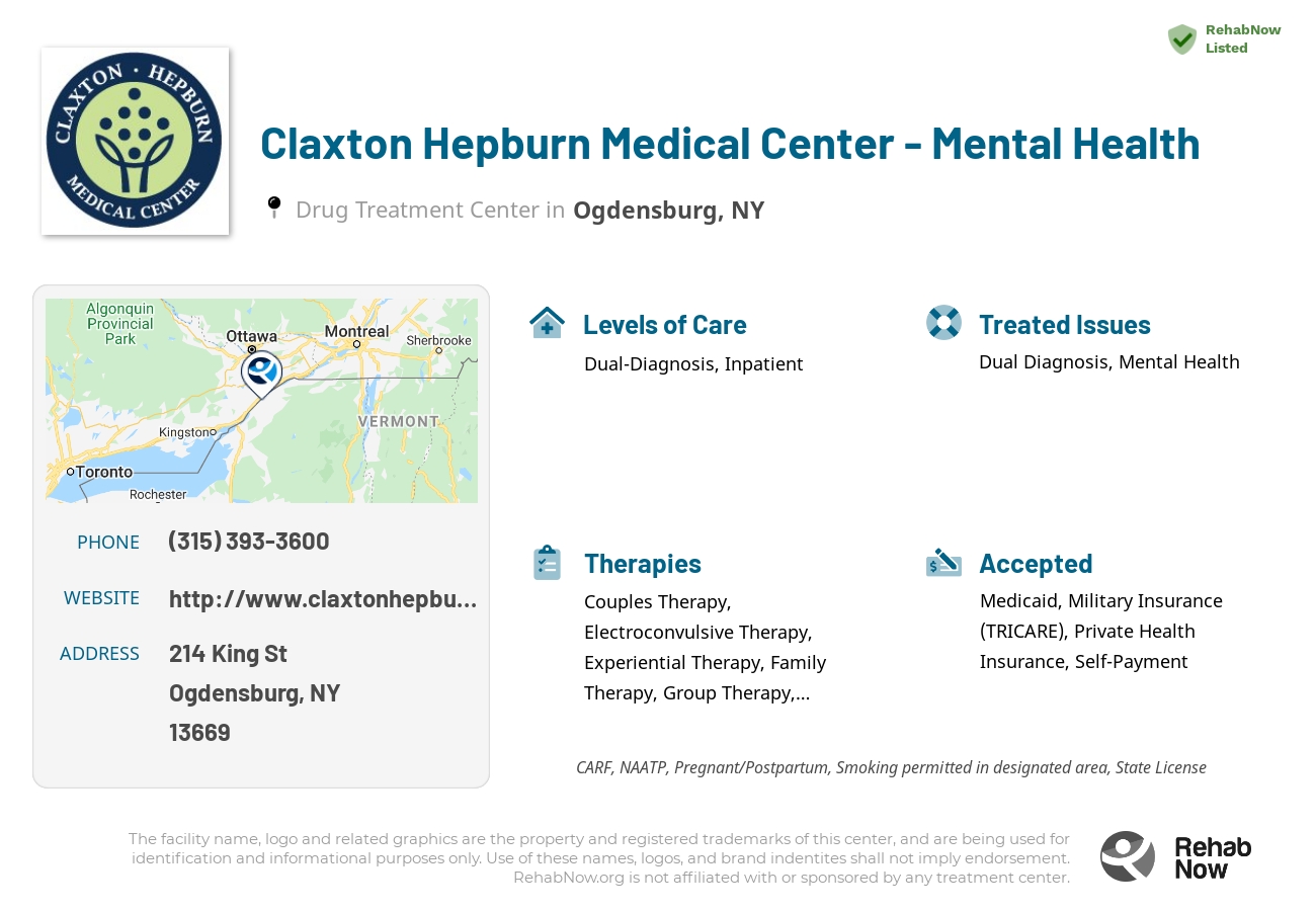 Helpful reference information for Claxton Hepburn Medical Center - Mental Health, a drug treatment center in New York located at: 214 King St, Ogdensburg, NY 13669, including phone numbers, official website, and more. Listed briefly is an overview of Levels of Care, Therapies Offered, Issues Treated, and accepted forms of Payment Methods.