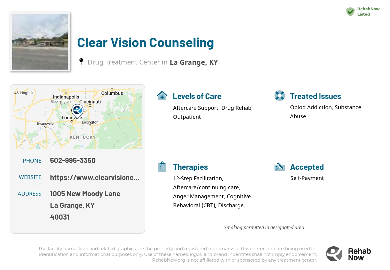 Helpful reference information for Clear Vision Counseling, a drug treatment center in Kentucky located at: 1005 New Moody Lane, La Grange, KY 40031, including phone numbers, official website, and more. Listed briefly is an overview of Levels of Care, Therapies Offered, Issues Treated, and accepted forms of Payment Methods.